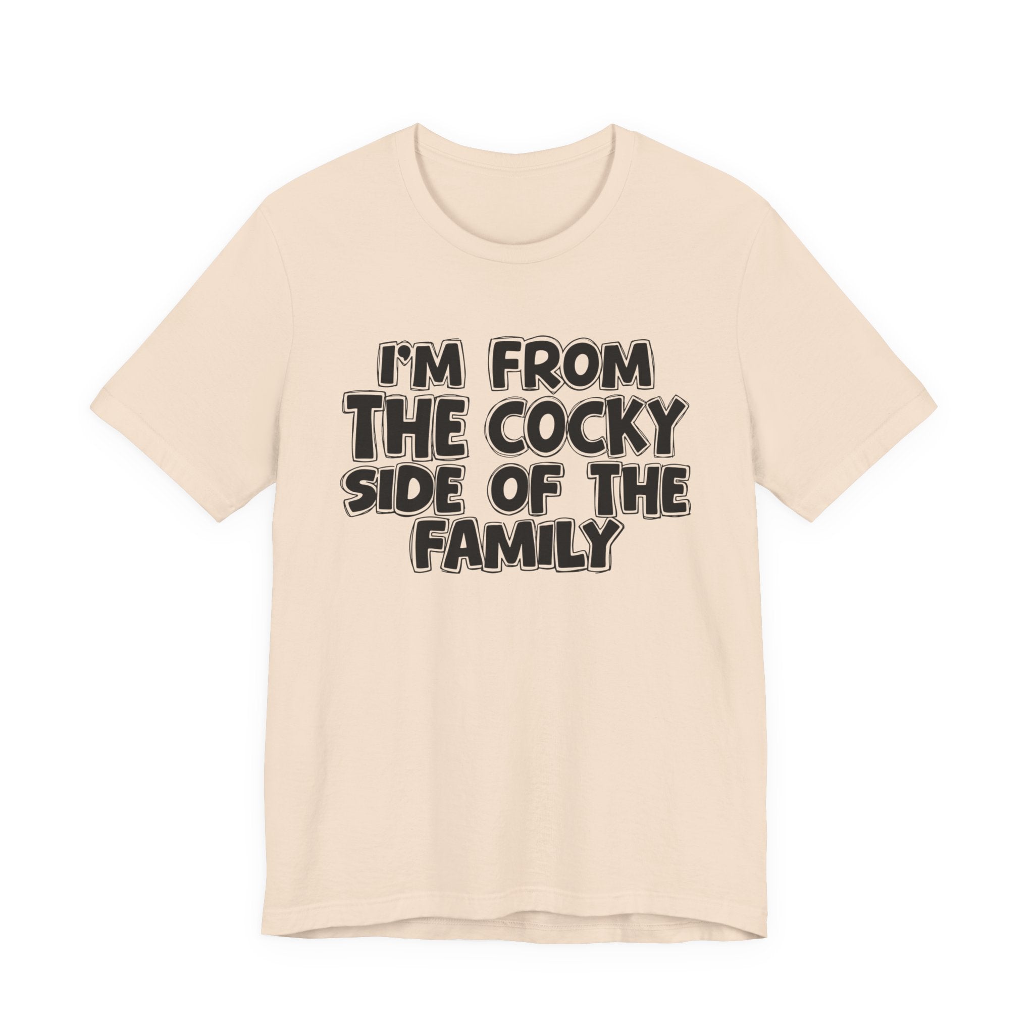 I'm From The Cocky Side Of The Family — Funny Family Gathering Tee