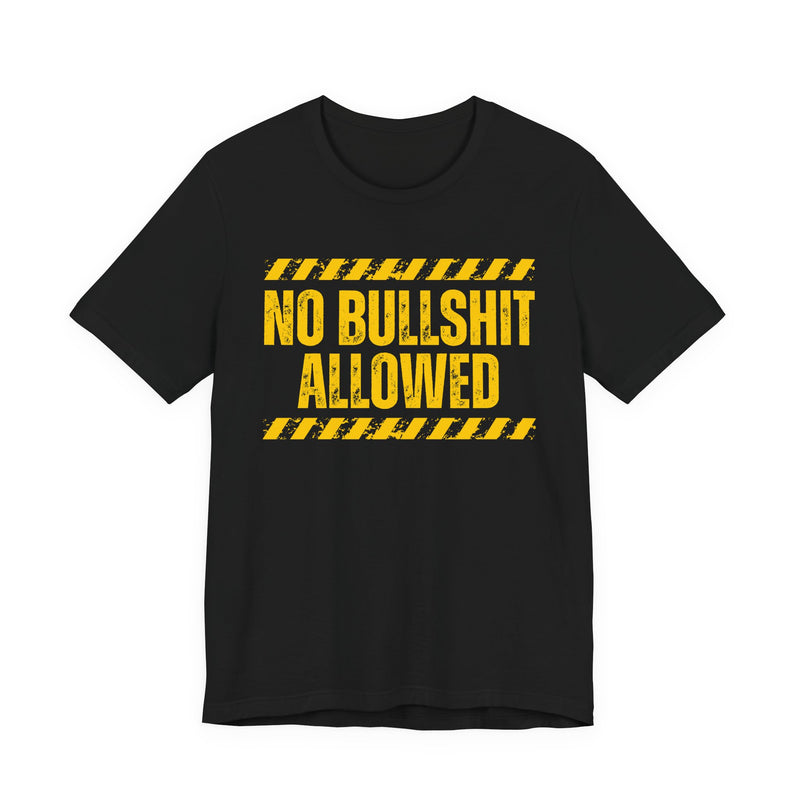 No Bullshit Allowed－Strict Rule Against Nonsense T-Shirt