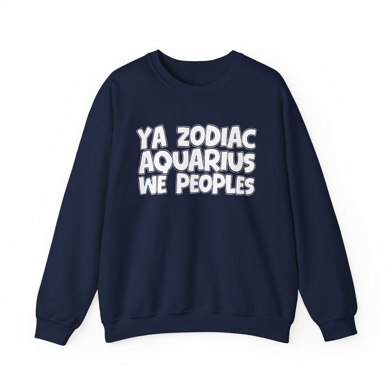 Navy sweatshirt with white hand-lettered YA ZODIAC AQUARIUS WE PEOPLES print, front flat-lay view.