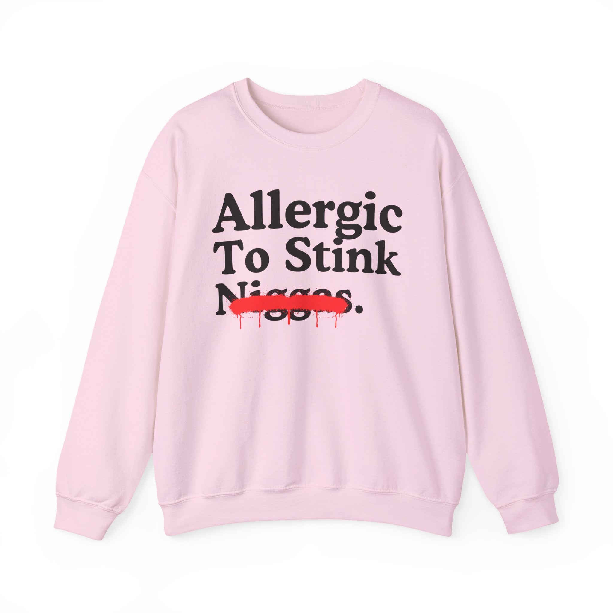 Allergic To Stink Niggas — Sarcastic Statement Sweatshirt