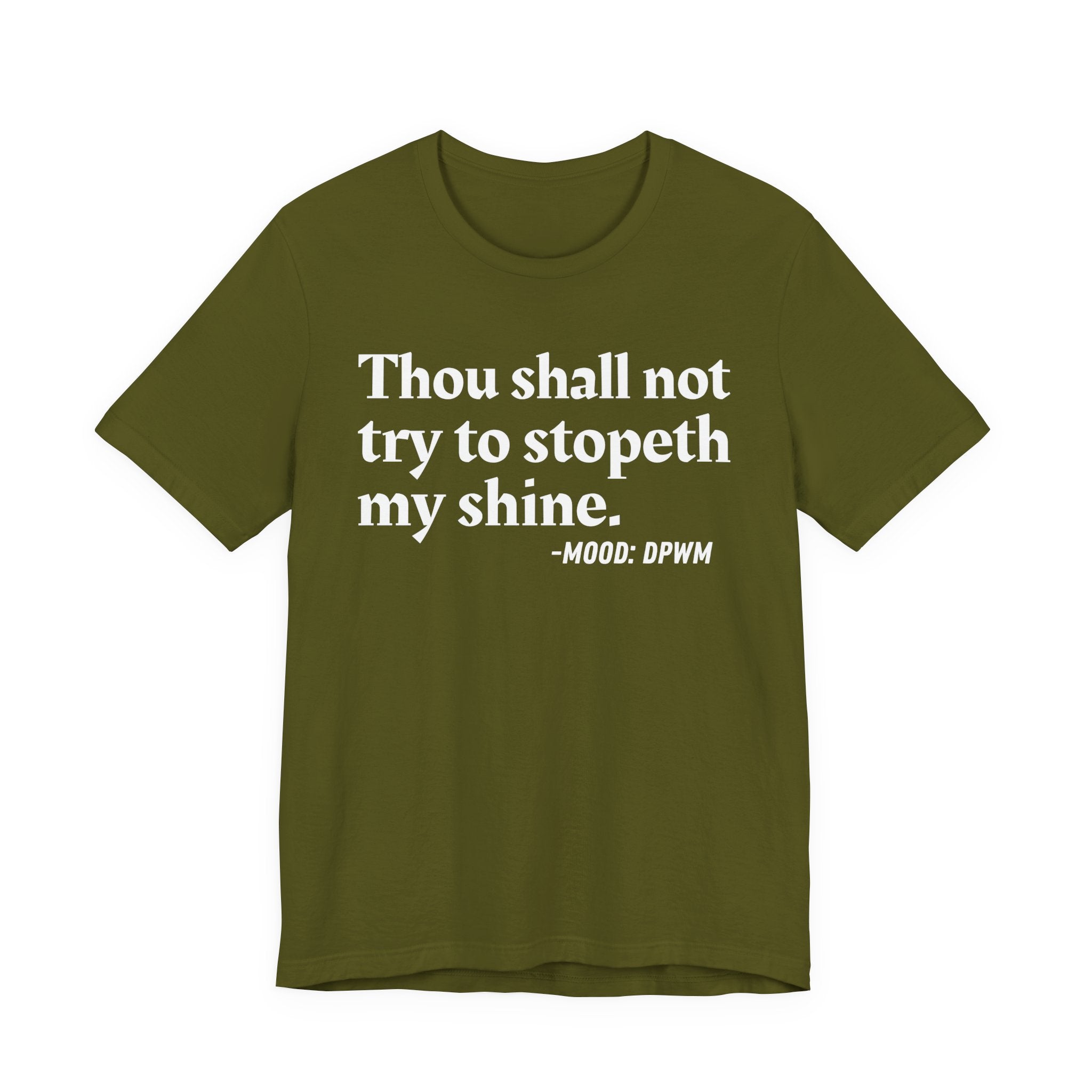 Thou Shall Not Try To Stopeth My Shine — Funny Warning Humor T-Shirt