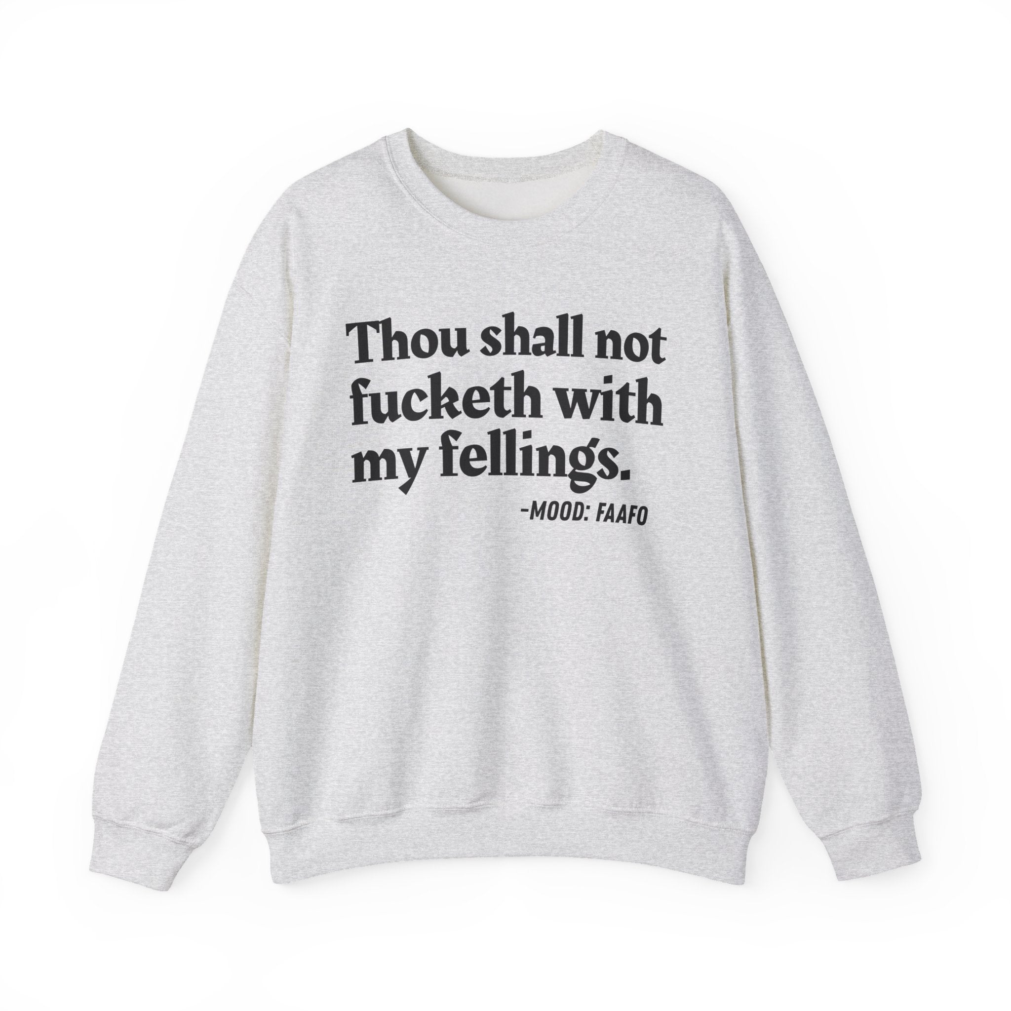 Thou Shall Not Fucketh With My Feelings  - Vintage Money Mood Sweatshirt