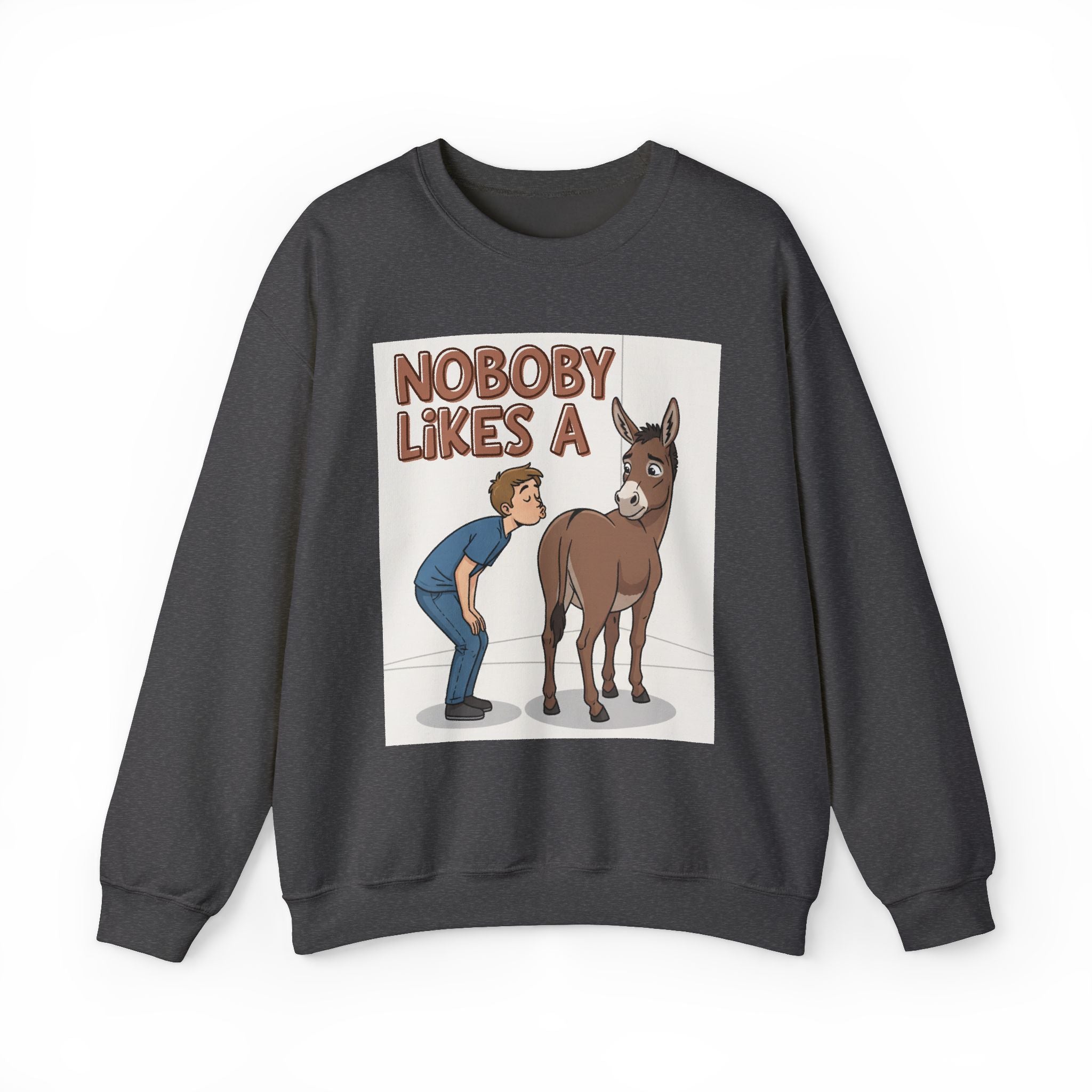 Nobody Likes A (Ass Kisser) — Sweatshirt