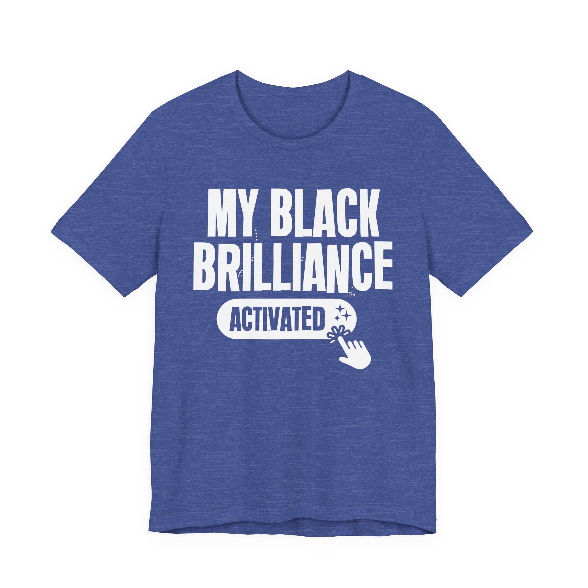 My Black Brilliance Activated - Motivational Tee Shirt
