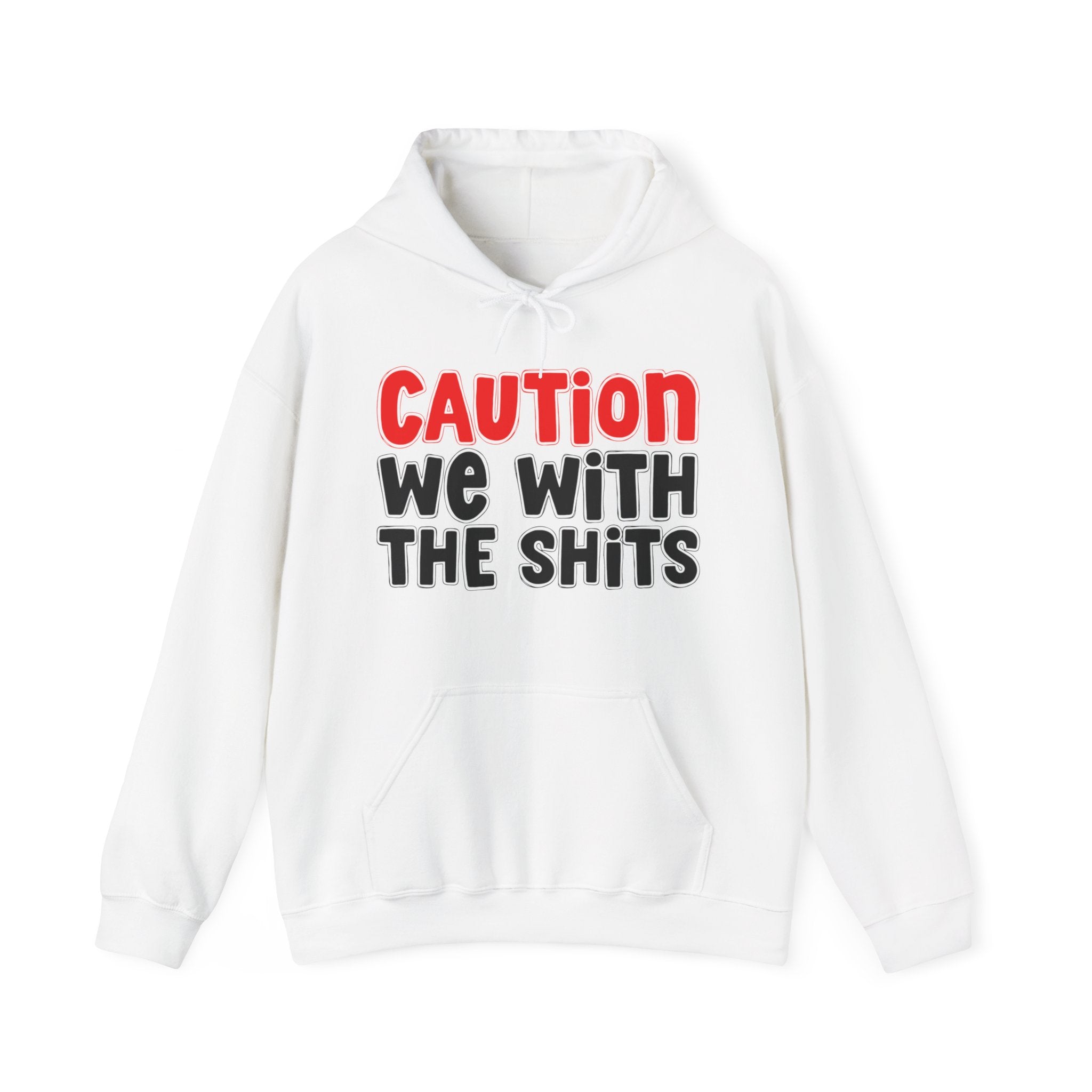 Caution We With The Shits Hoodie – Bold Hoodie