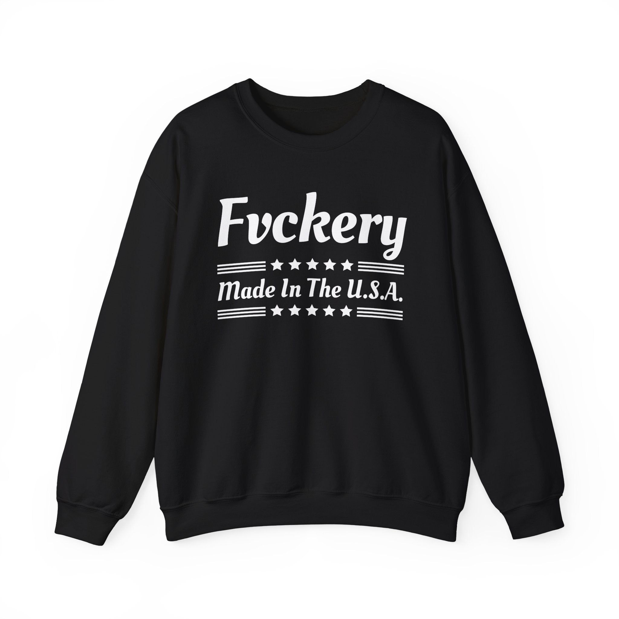 Fvckery Made In The USA - Sweatshirt