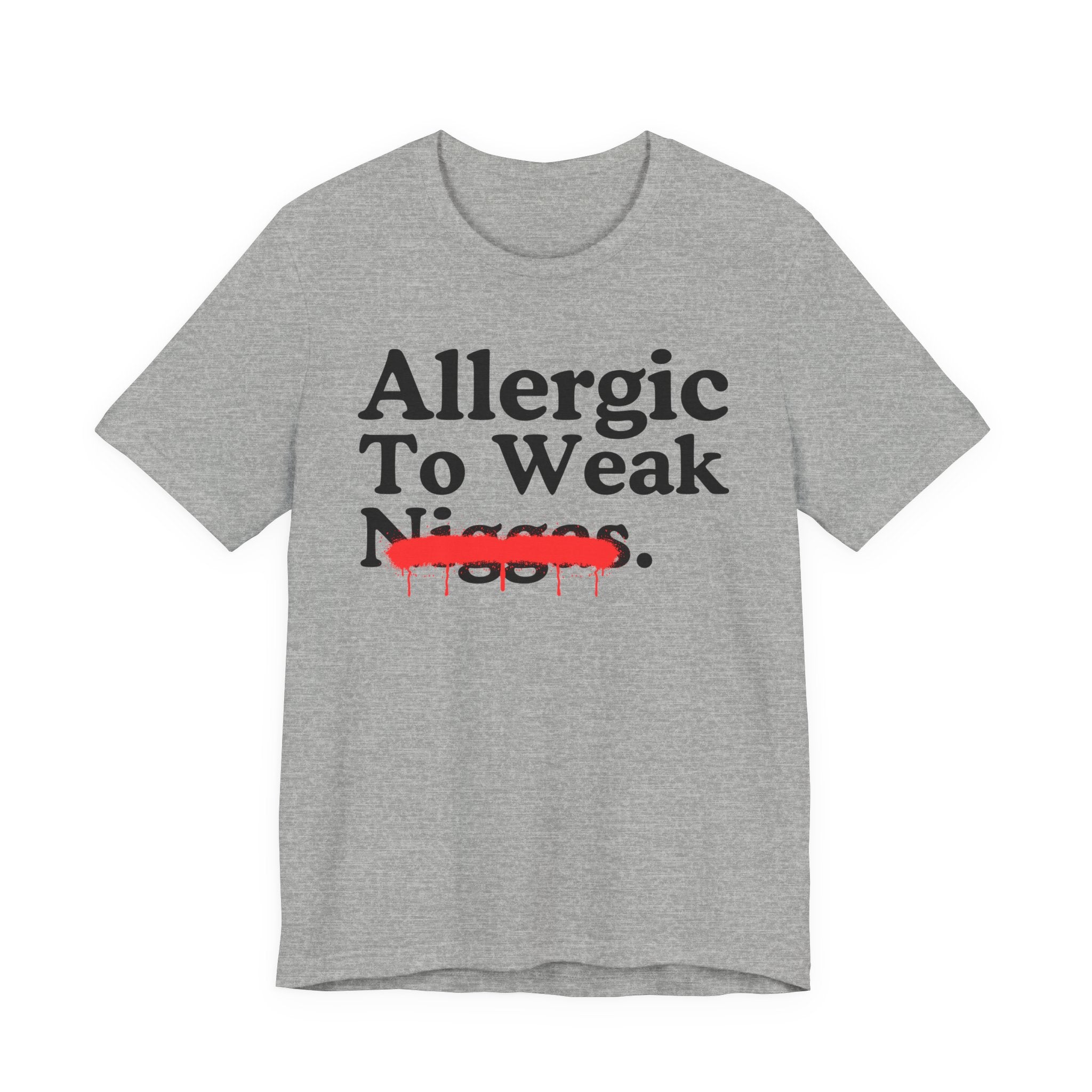 Allergic To Weaak Niggas — Sarcastic Statement T-Shirt