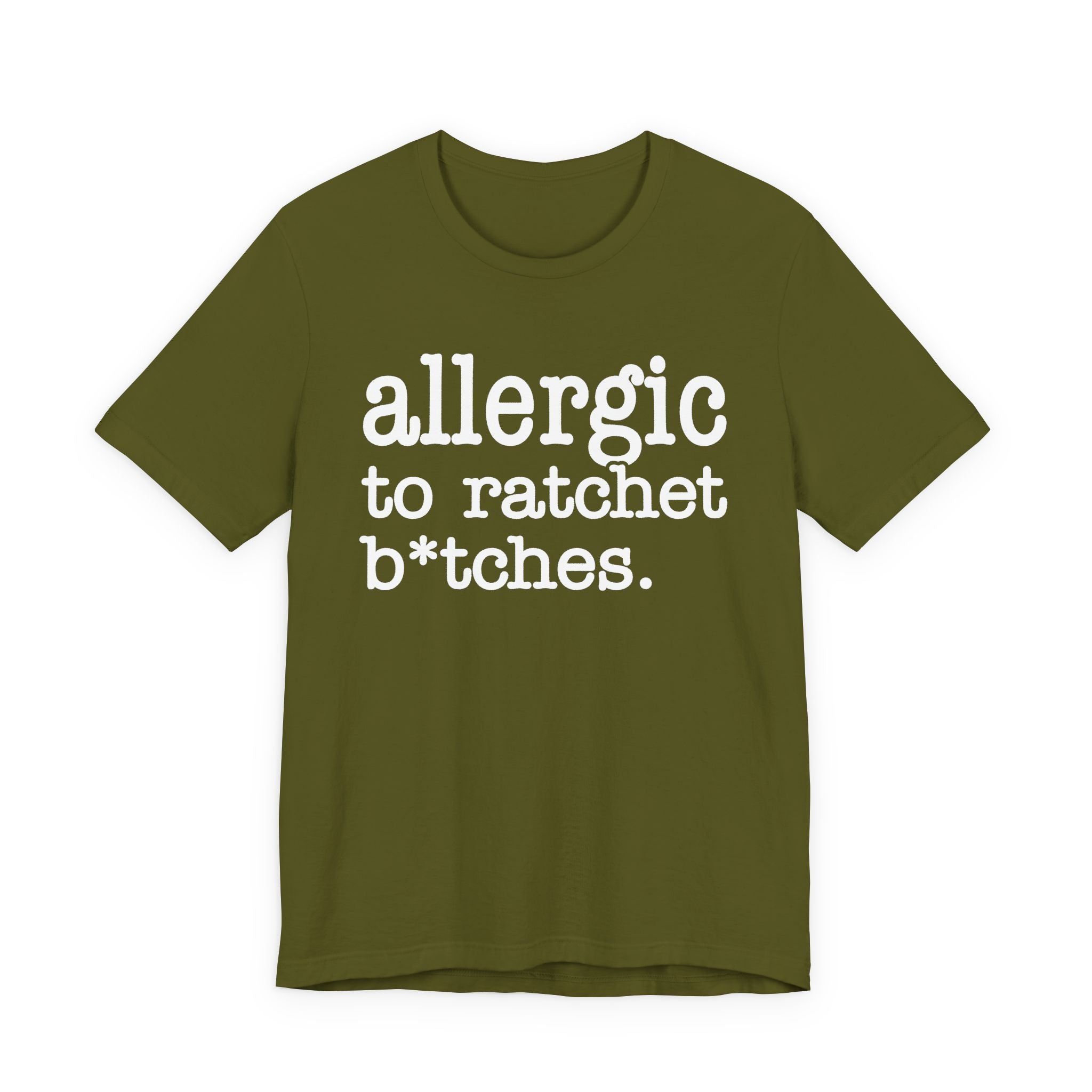 Allergic To Ratchet Bitches — T-shirt
