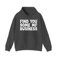 Find You Some MF Business - Hoodie