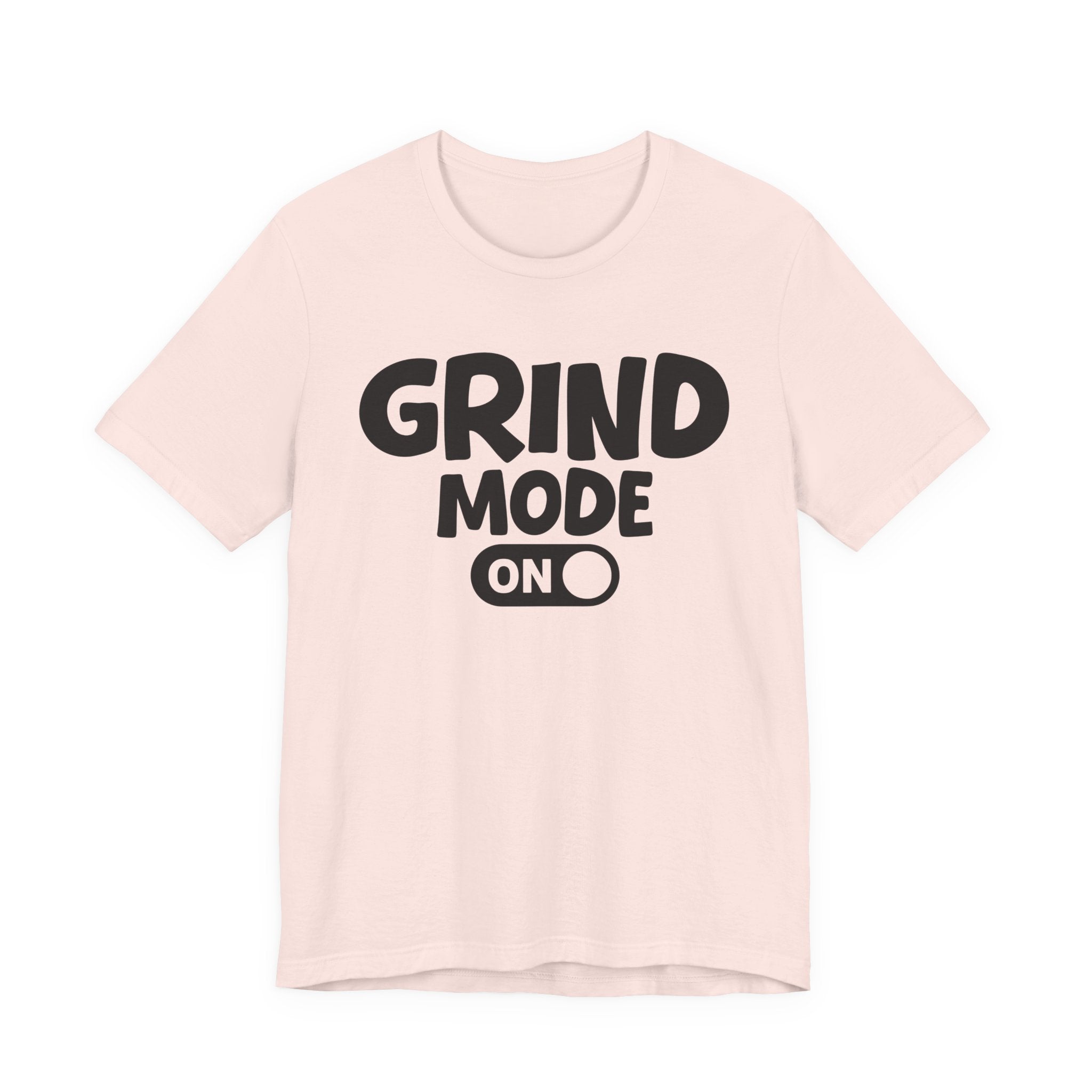 Grind Mode On — Motivational Positive Graphic Tee