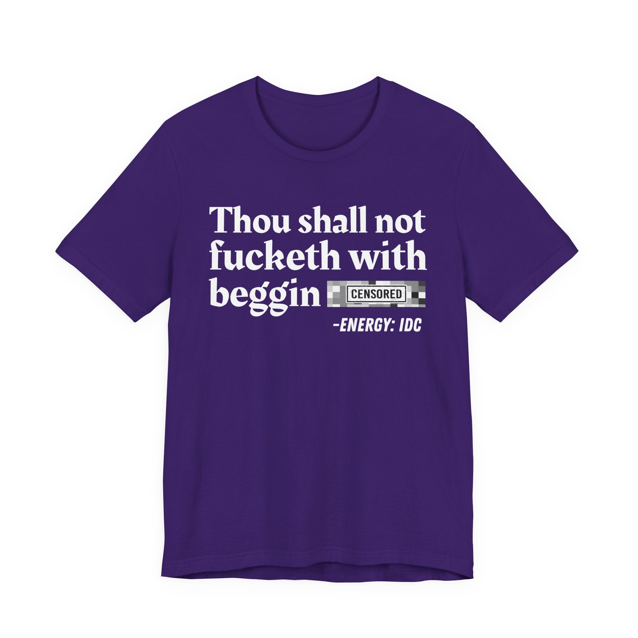 Thou Shall Not Fucketh With Beggin' Bitches — Vintage funny Bible——Print Slogan T-Shirt