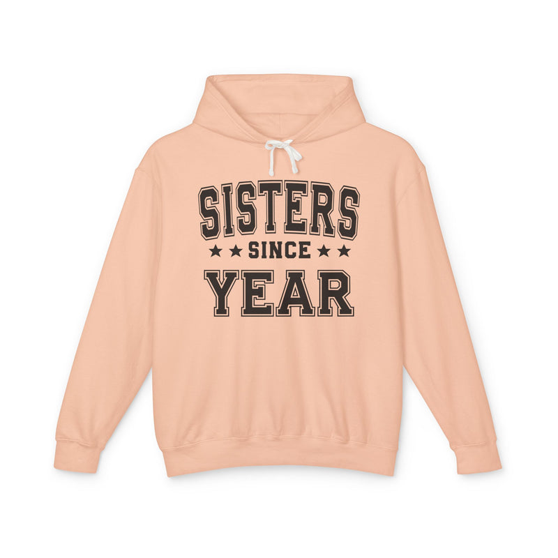 Sisters Since (Personalized Date) — Sibling Friendship Milestone Hoodie