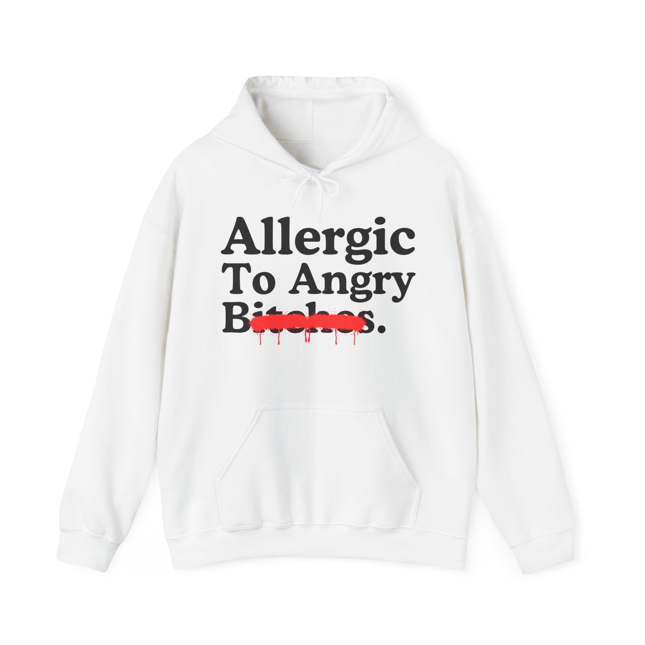 Allergic To Angry Bitches — Sarcastic Sassy Statement T-Shirt