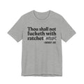 Thou Shall Not Fucketh With Ratchet Bitches - Vintage funny Bible-Print Slogan Tee Shirt