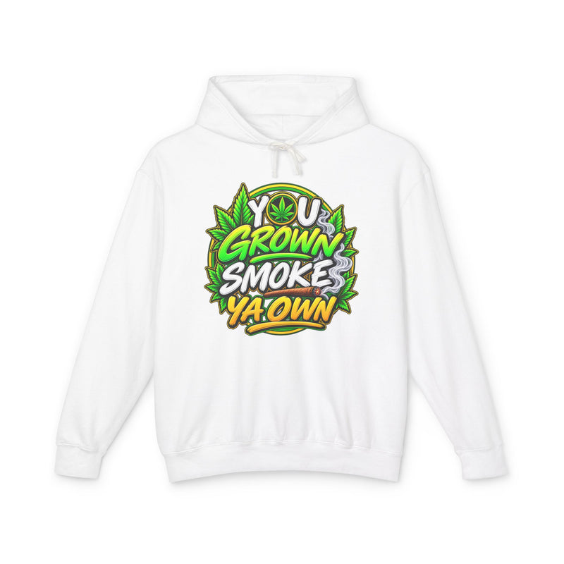 You Grown Smoke Ya Own－Marijuana Lover Hoodie