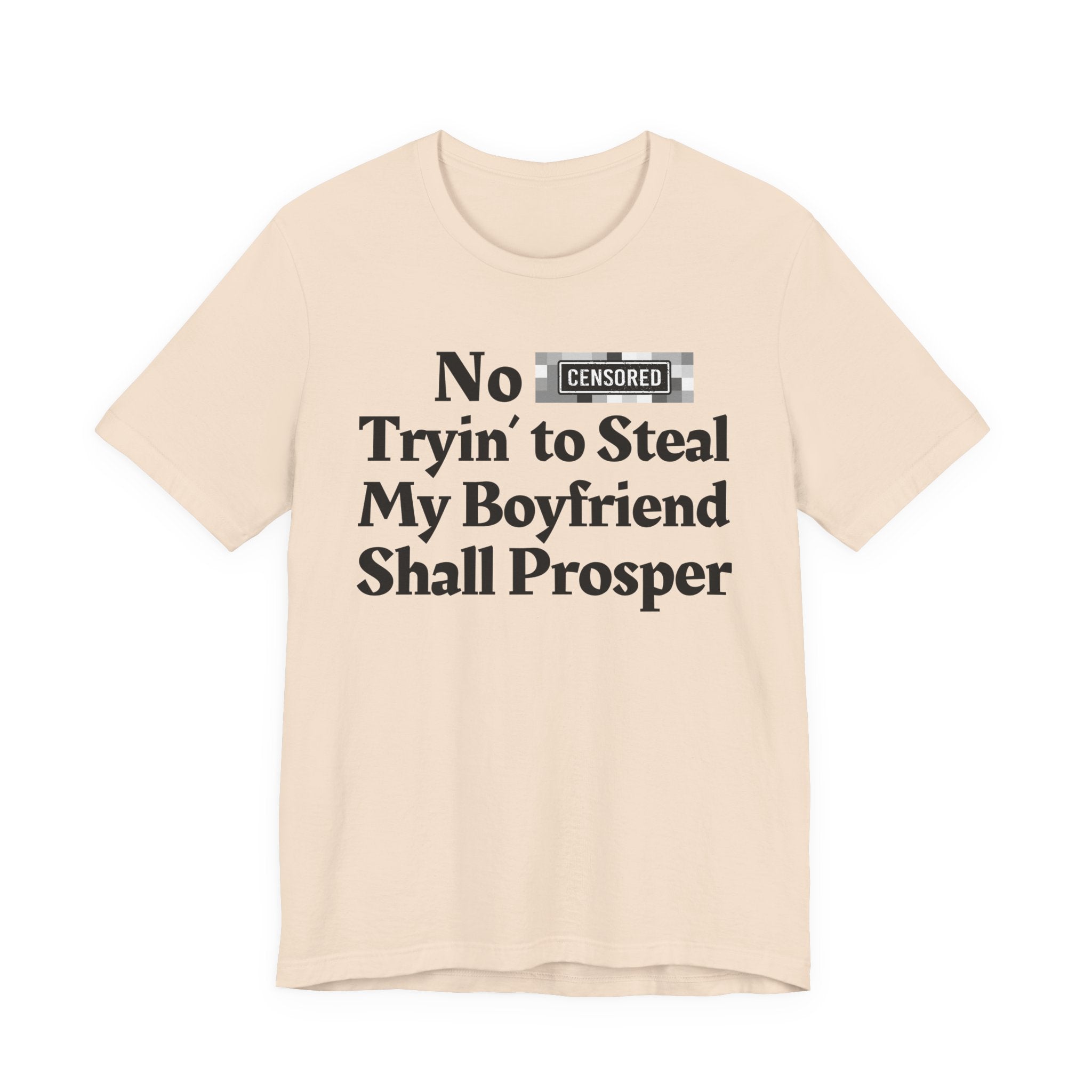 No Bitch Tryin' To Steal My Boyfriend Shall Prosper — Bold Christian Statement T-Shirt
