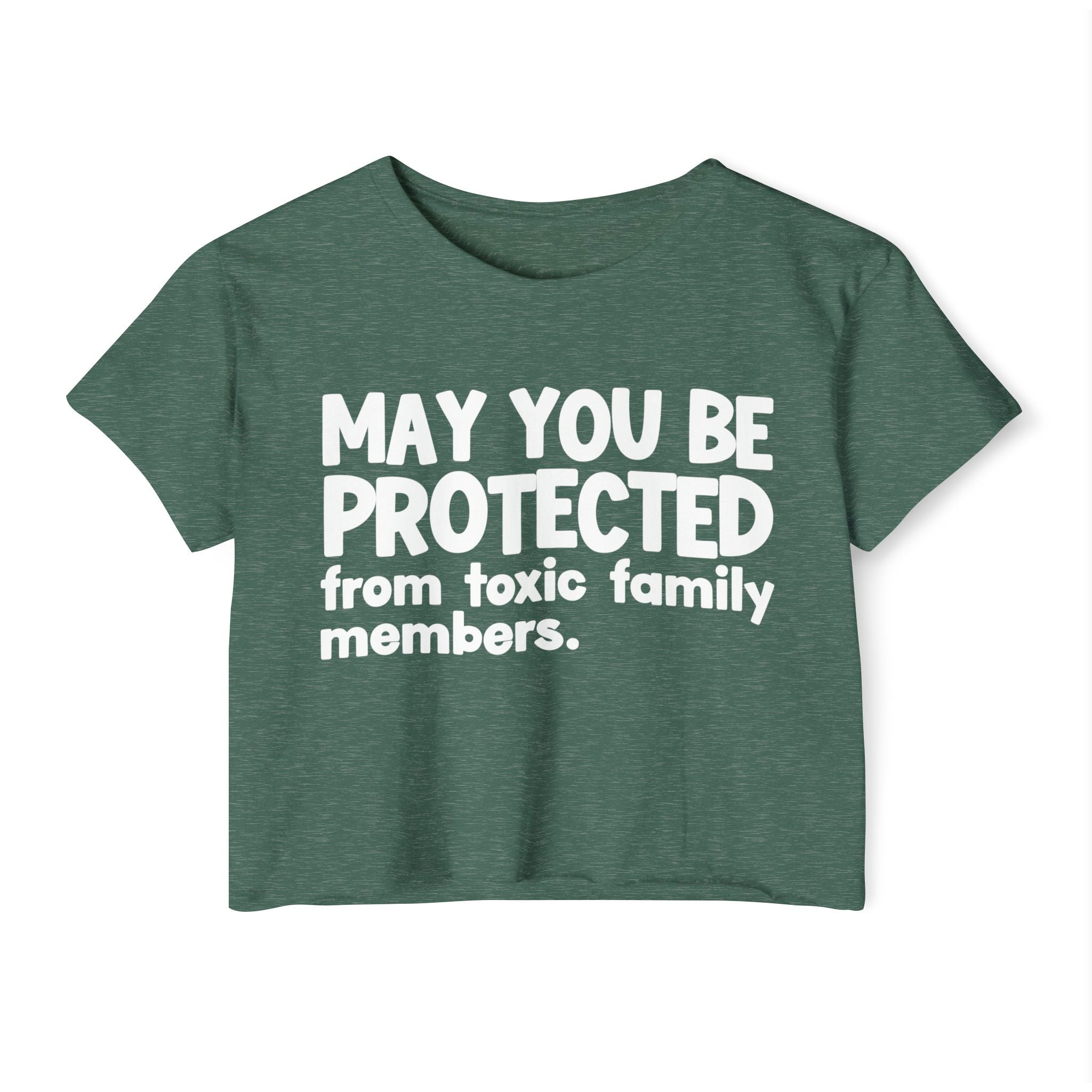 May You Be Protected From Toxic Family Members - Funny Sarcastic Prayer Crop Top