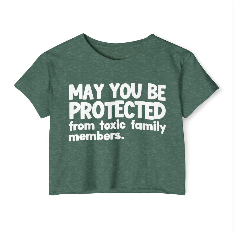 May You Be Protected From Toxic Family Members - Funny Sarcastic Prayer Crop Top