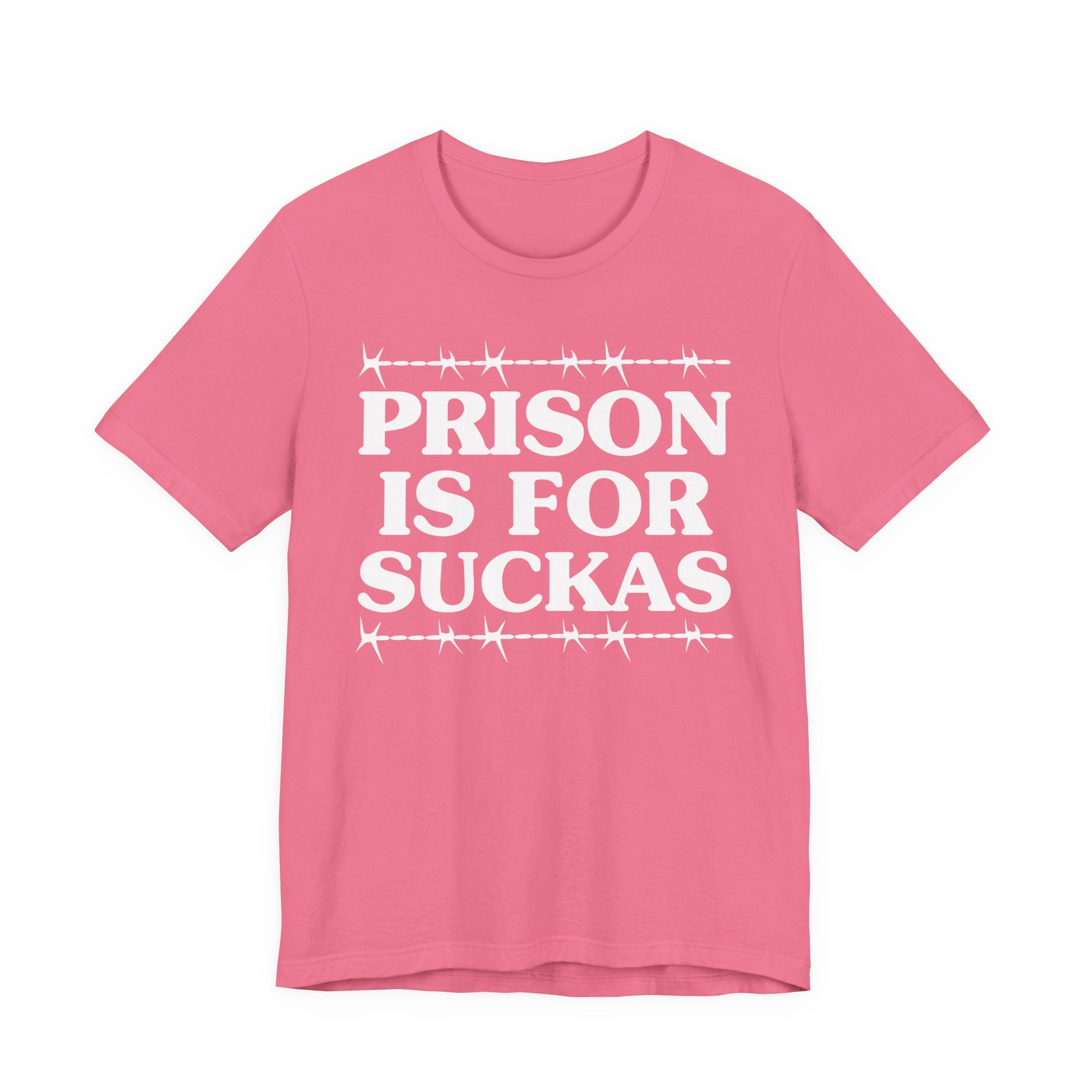 Prison Is For Suckas - Tee Shirt