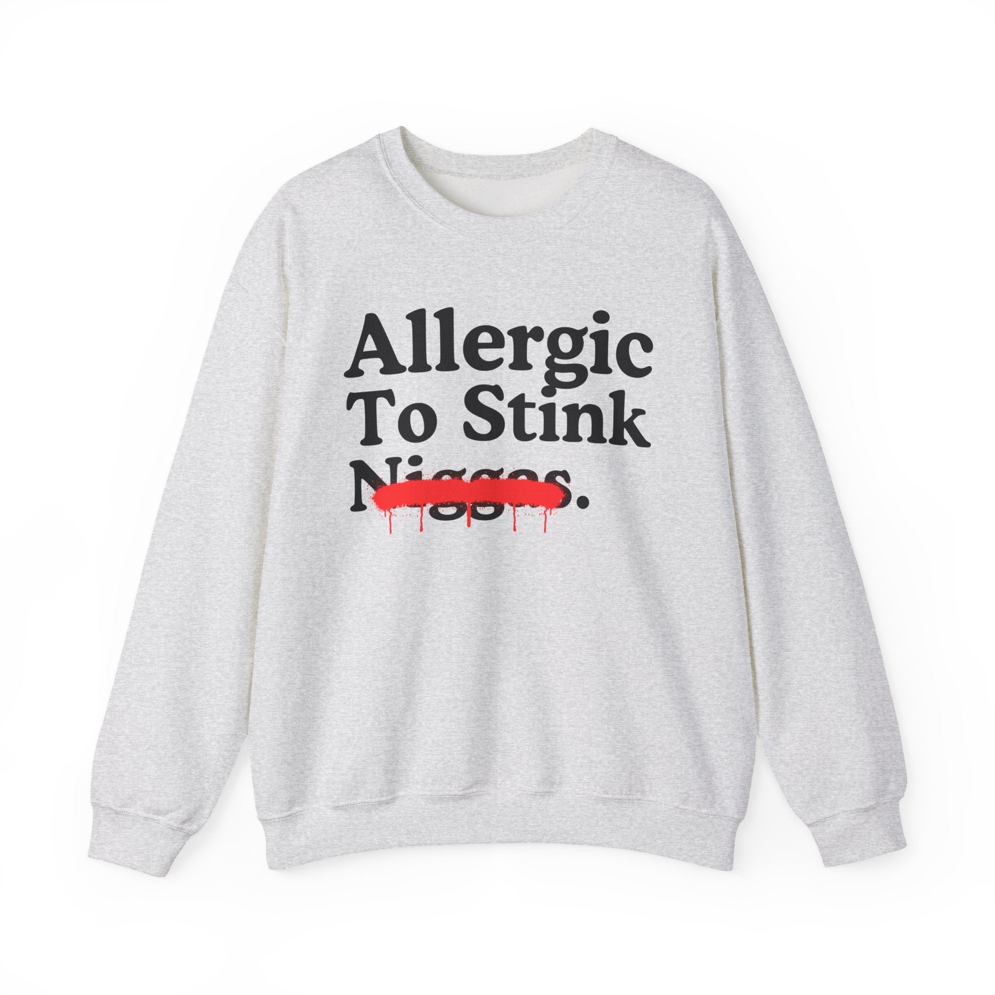 Allergic To Stink Niggas — Sarcastic Statement Sweatshirt