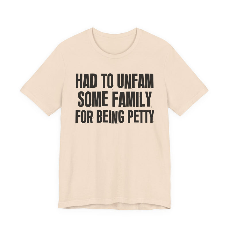 Had To Unfam Some Family For Being Petty