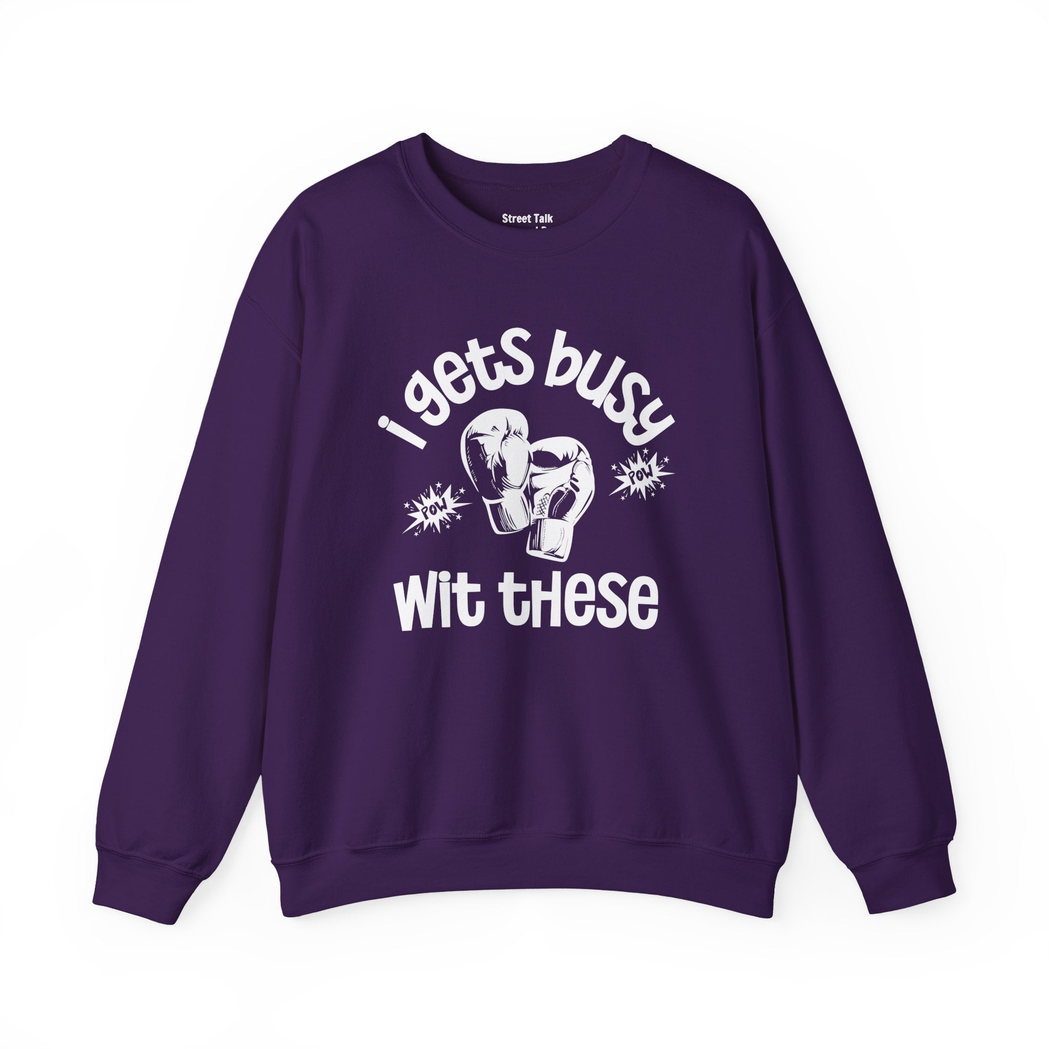I Gets Busy With These Sweatshirt