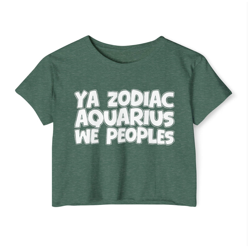 Royal Pine crop top with white hand-lettered YA ZODIAC AQUARIUS WE PEOPLES print, front flat-lay view.