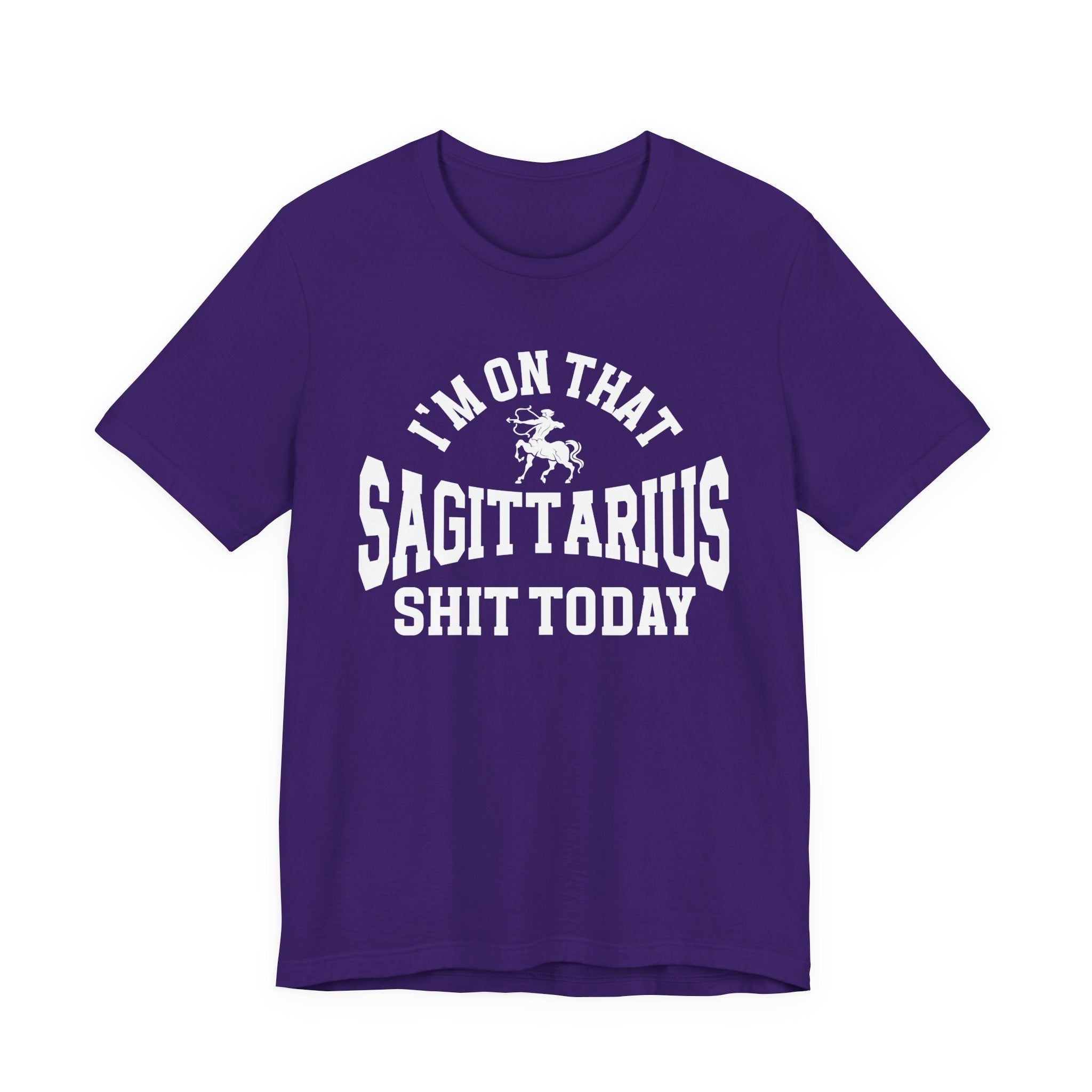 I'm On That Sagittarius Shit Today T-shirt
