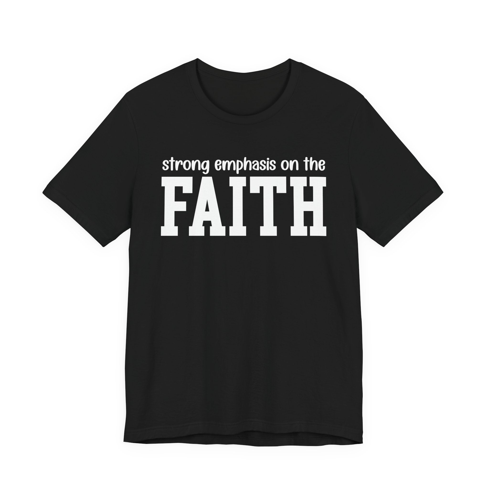 Strong Emphasis On The FAITH T-shirt