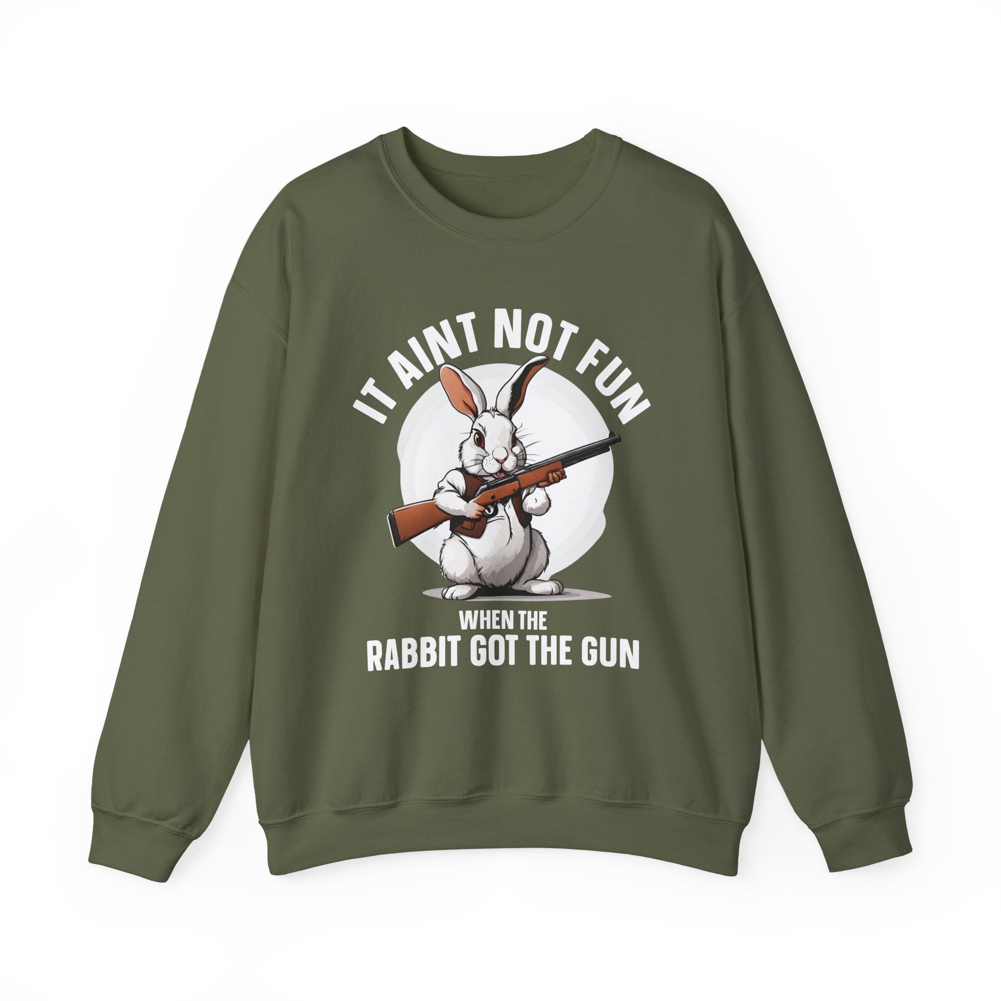 It Aint Not Fun When The Rabbit Got The Gun (Easter) — Sweatshirt