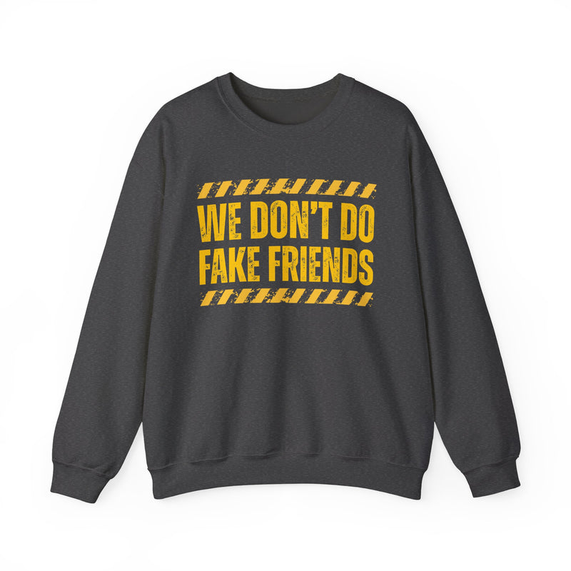 We Don't Do Fake Friends－Couples Boundary Sweatshirt