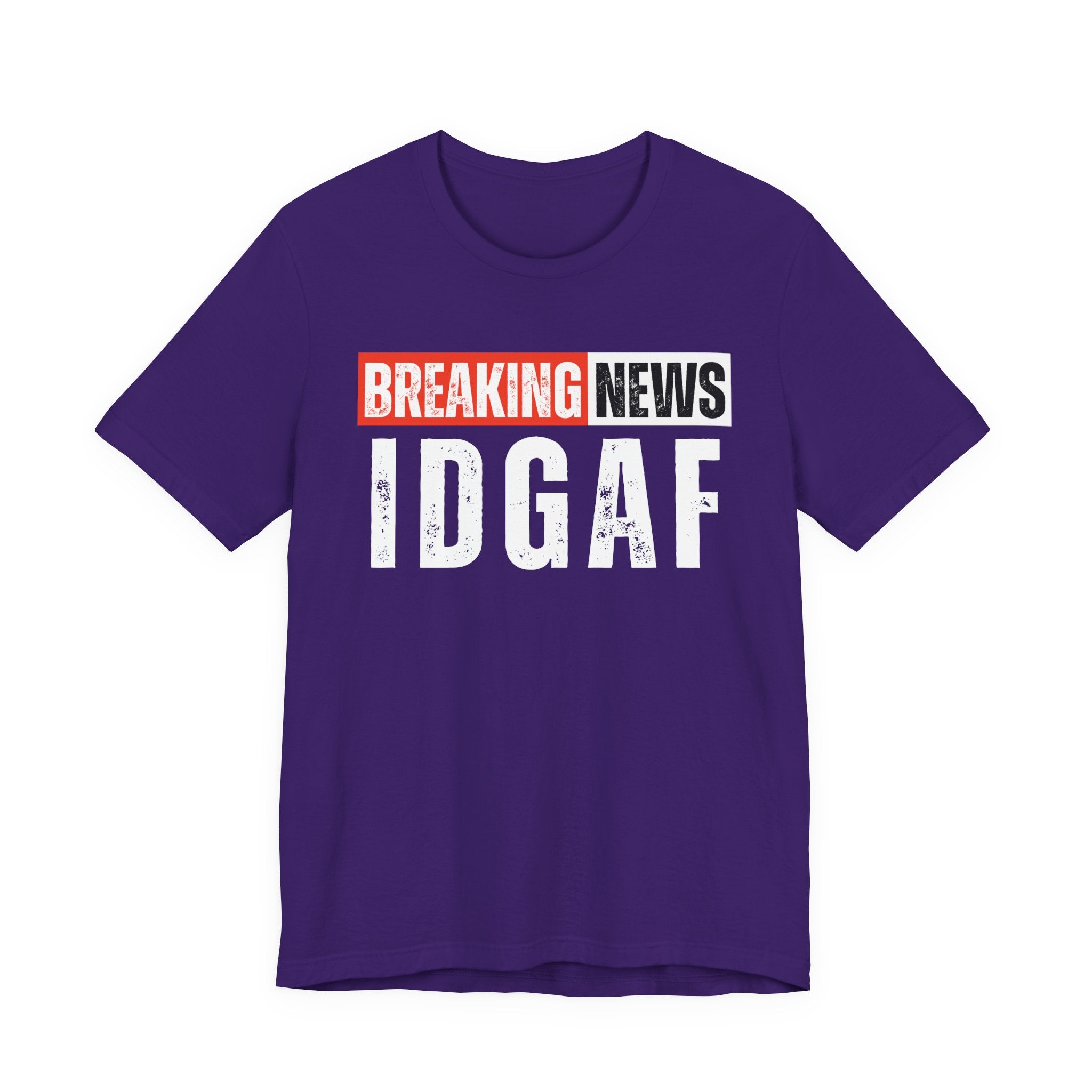 Breaking News: IDGAF－ Funny News Alert T-Shirt