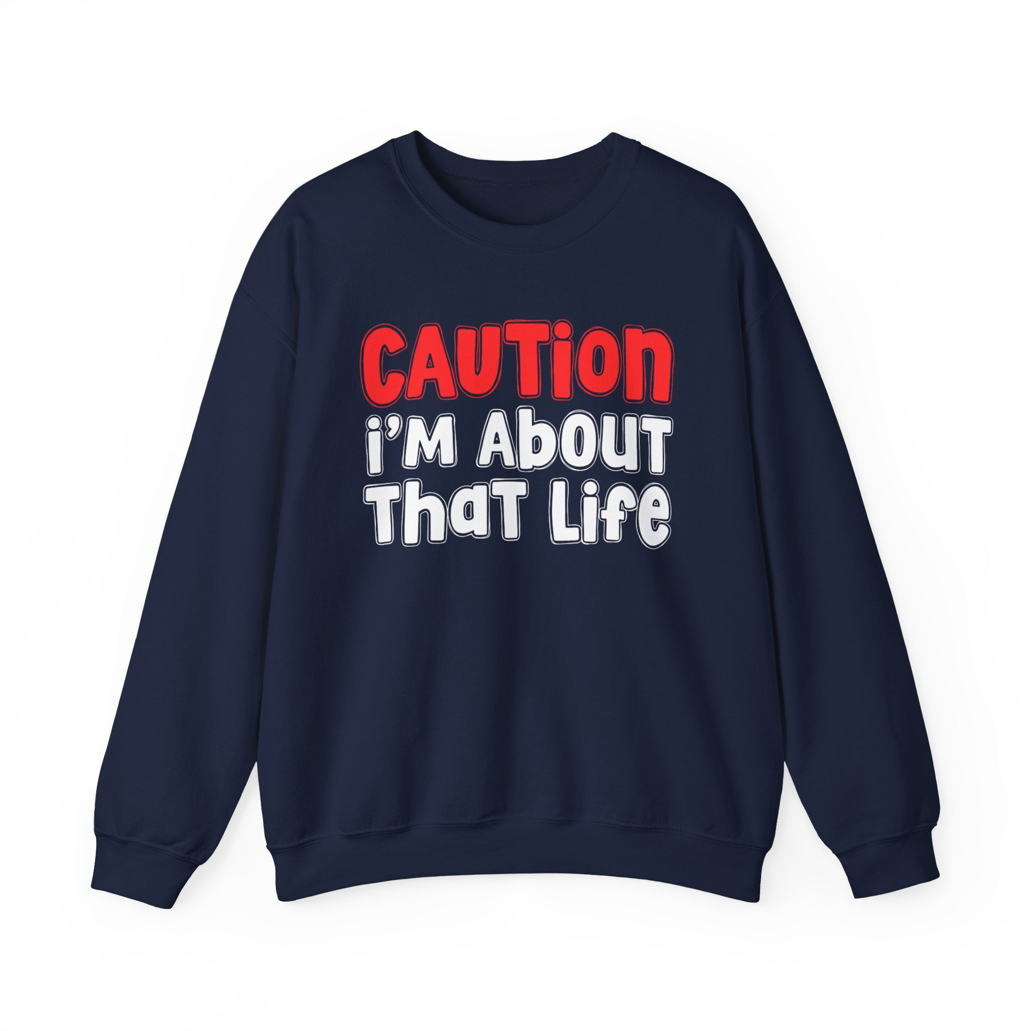 Caution I'm About That Life － Bold Street Statement Sweatshirt