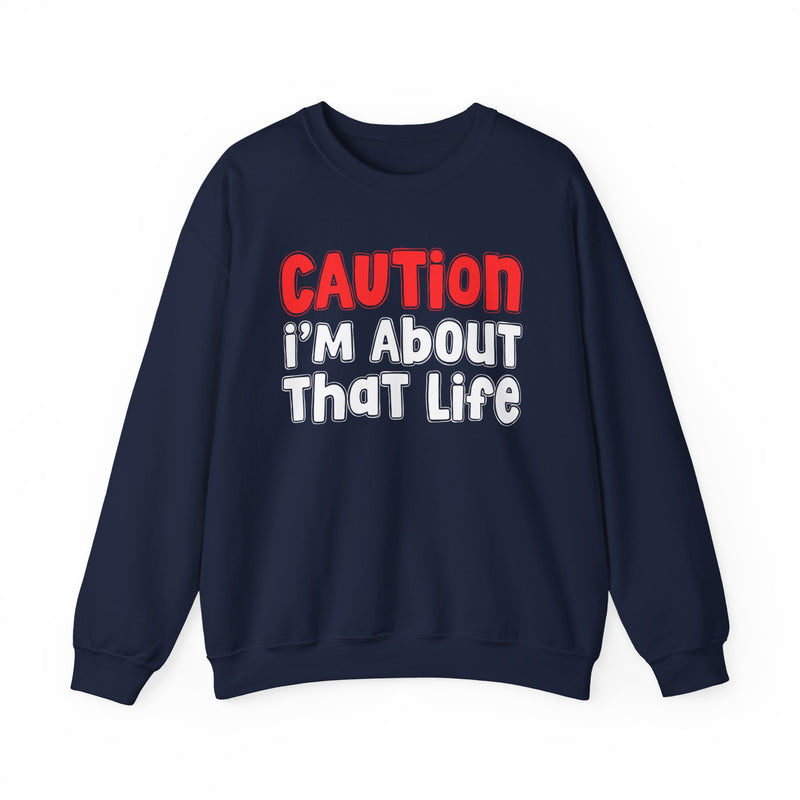 Caution I'm About That Life － Bold Street Statement Sweatshirt