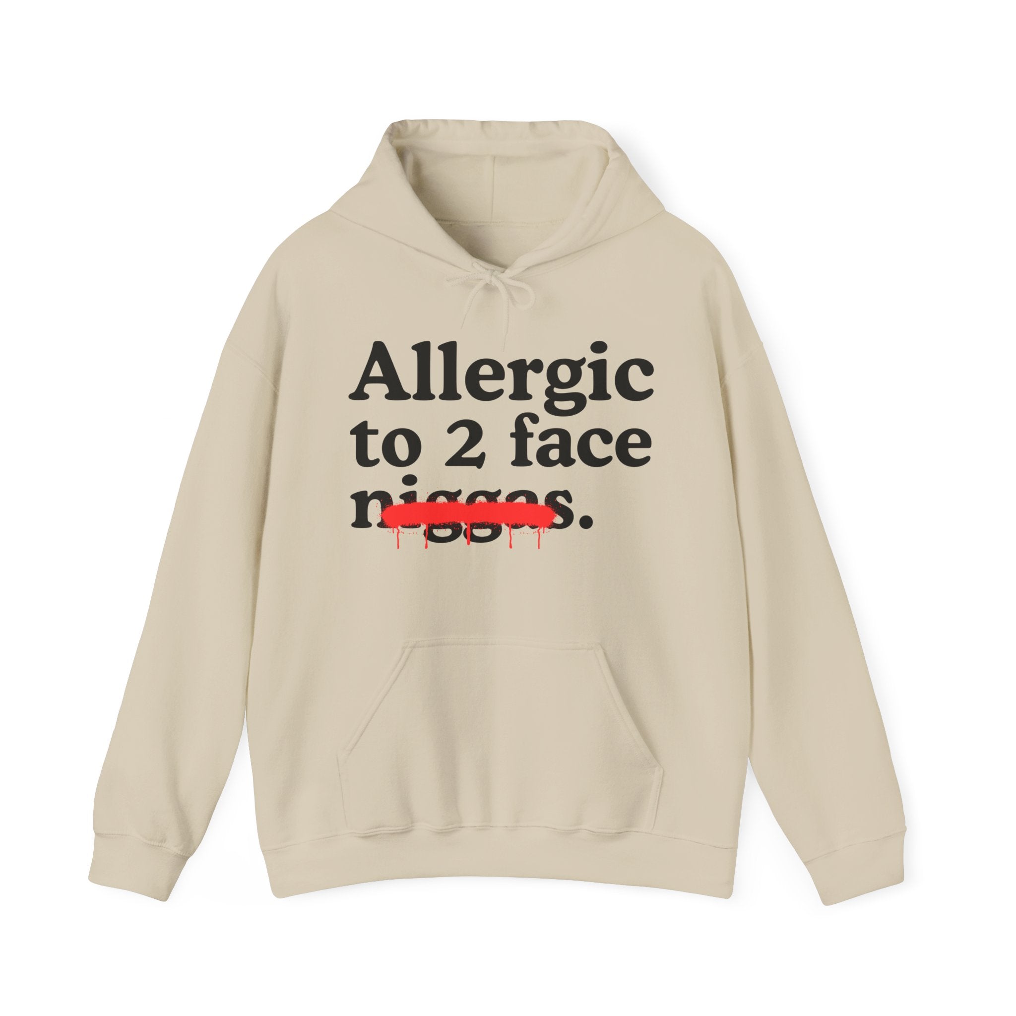 Allergic To 2 Face Niggas - Funny Reaction  Hoodie