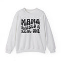 Mama Raised A Real One Sweatshirt (solid print)