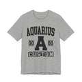 Custom Aquarius Varsity Tee Shirt — Customize Birthday Day/Month/Year - Customize Season/nation/Society