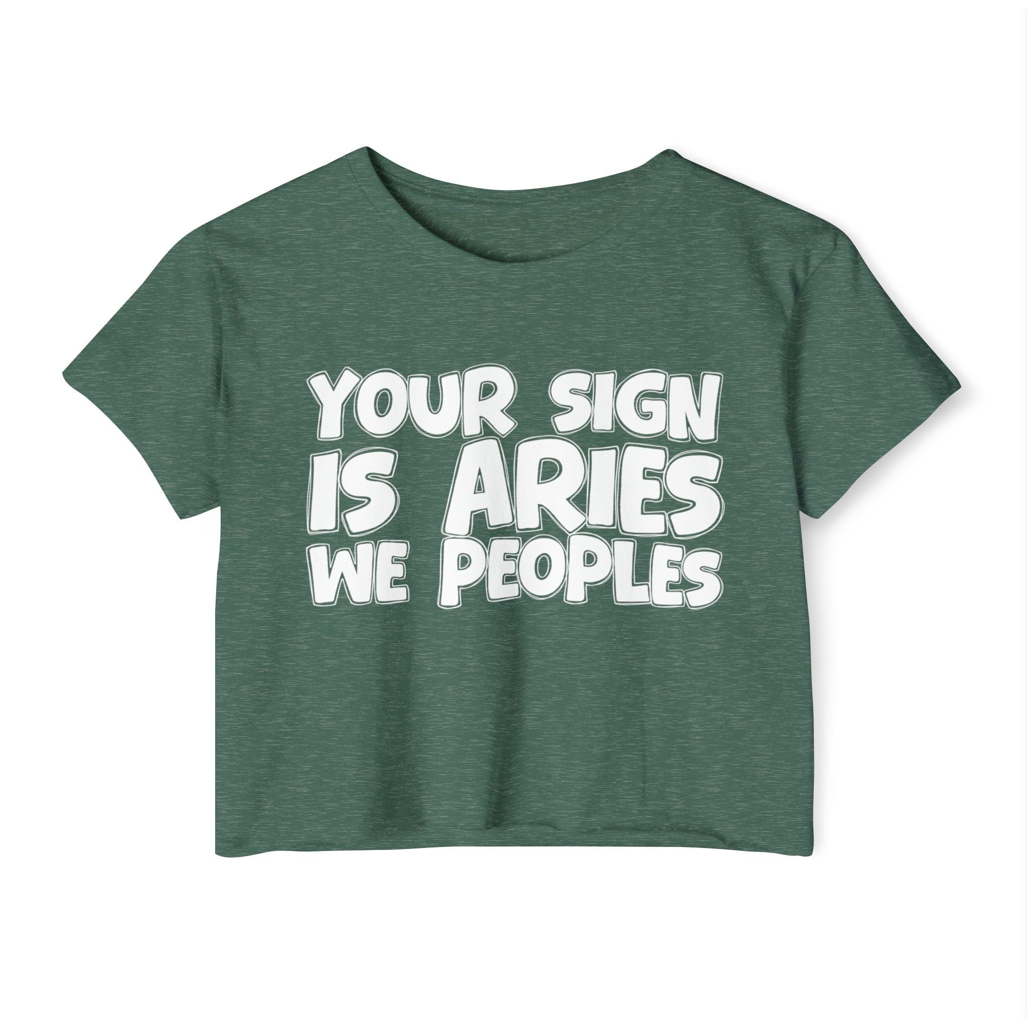 Your Sign Is Aries We Peoples - Fun Zodiac Sign Crop Top