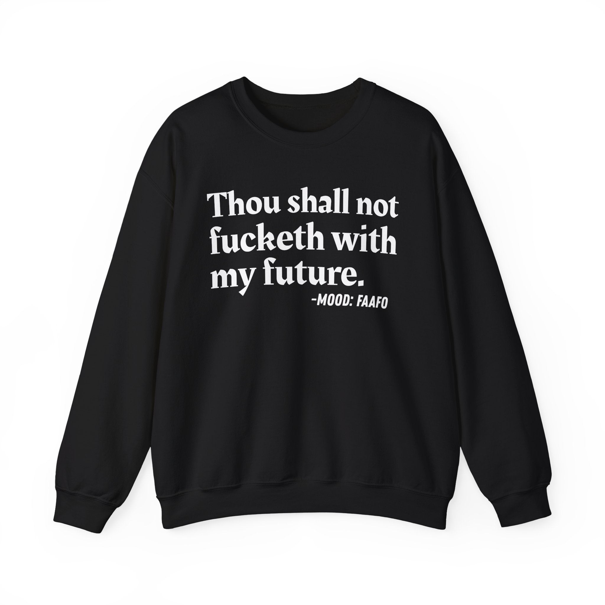 Thou Shall Not Fucketh With My Future  — Vintage Money Mood Sweatshirt