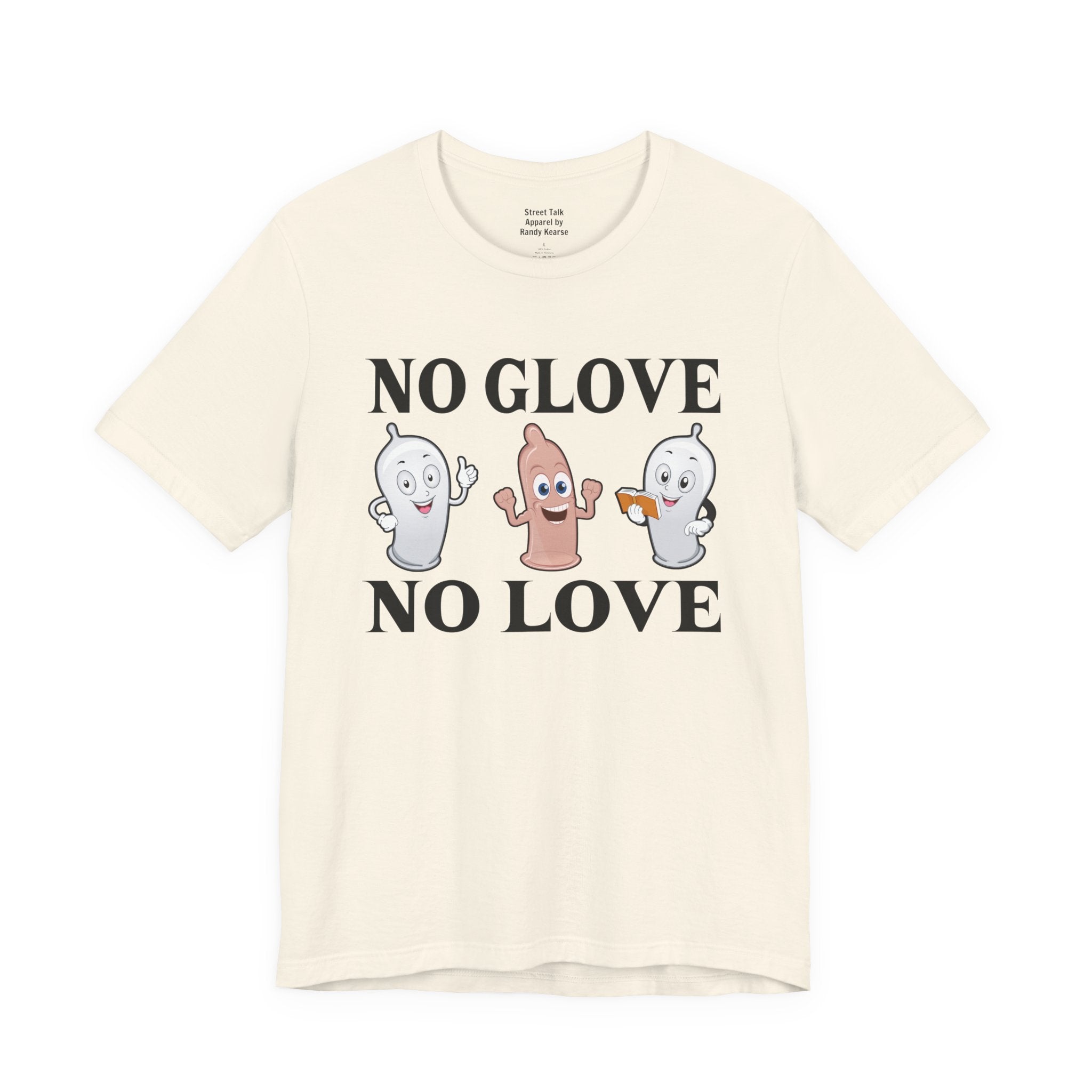 No Glove No Love T-Shirt — Hip Hop Slang — Safe and Streetwise T-Shirt