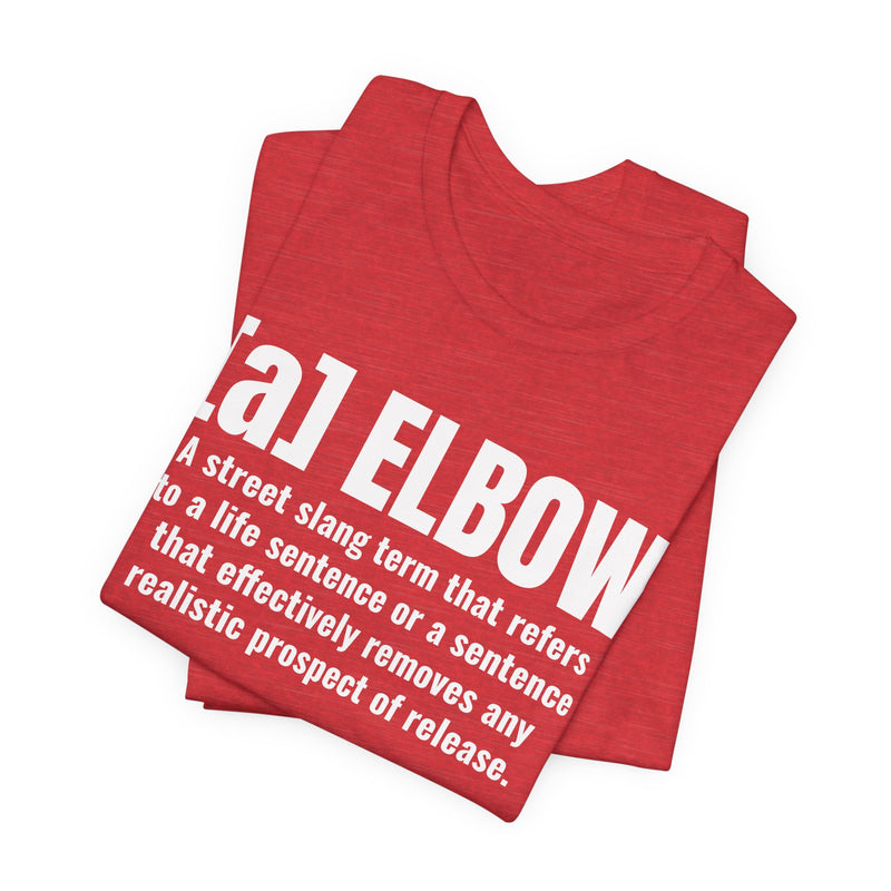 A Elbow — Prison Slang Definition T-Shirt
