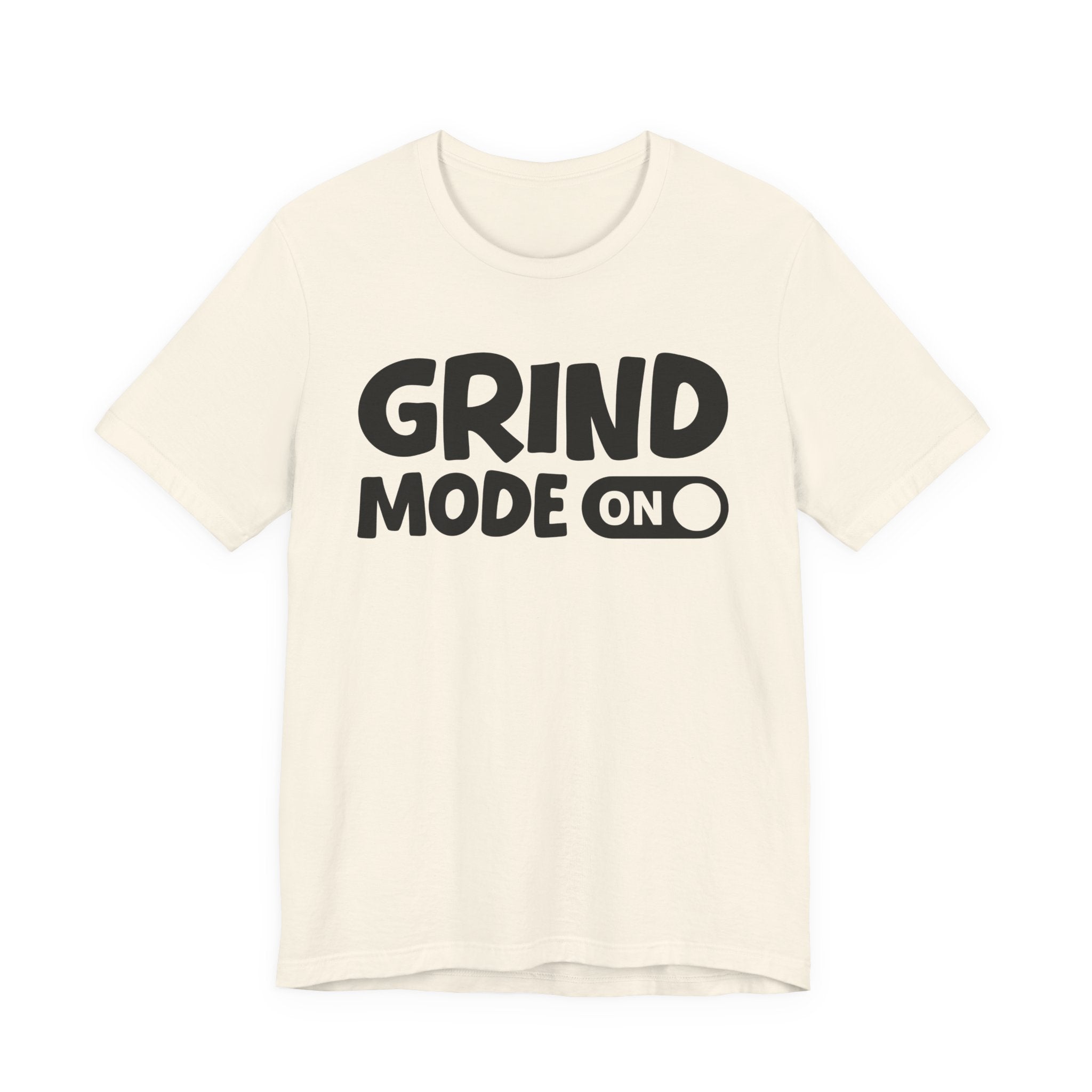 Grind Mode On — Motivational Positive Graphic Tee