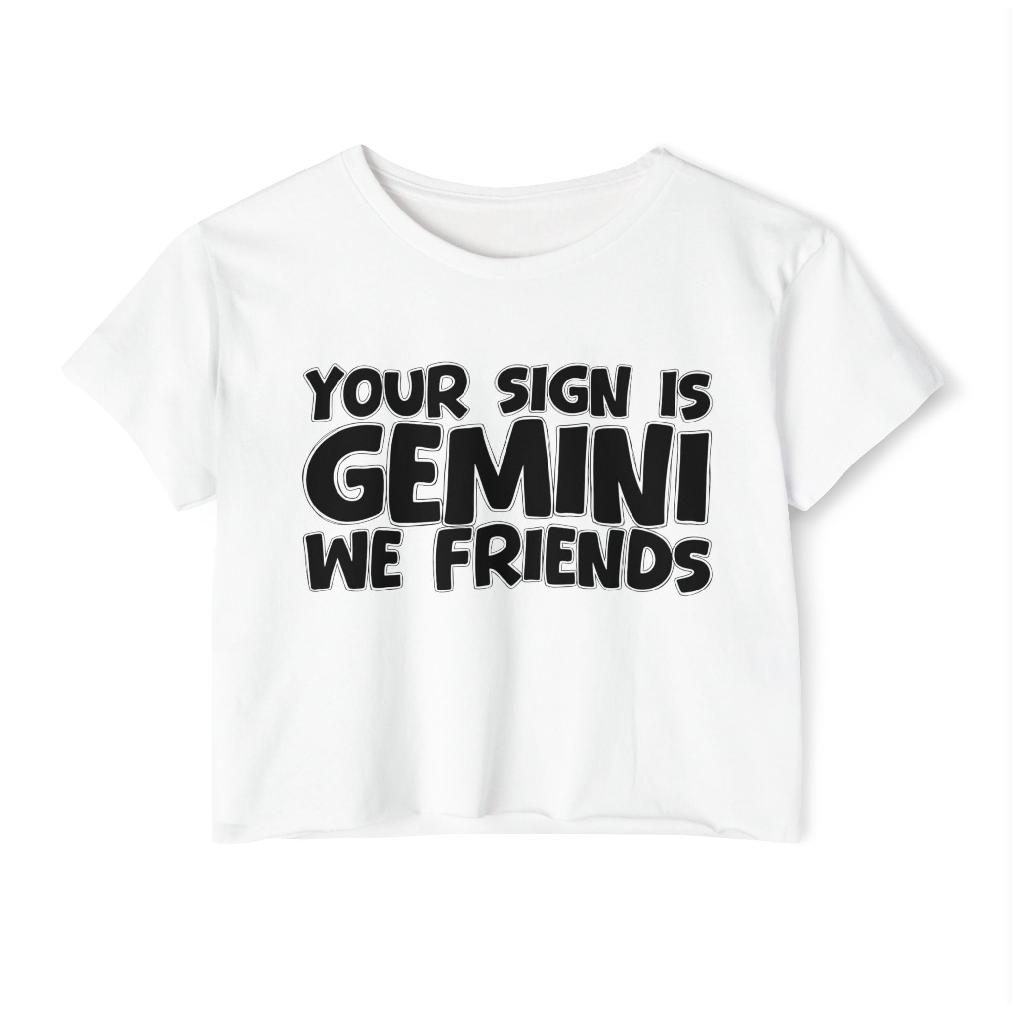 Your Sign Is Gemini We Friends - Fun Zodiac Sign Crop Top
