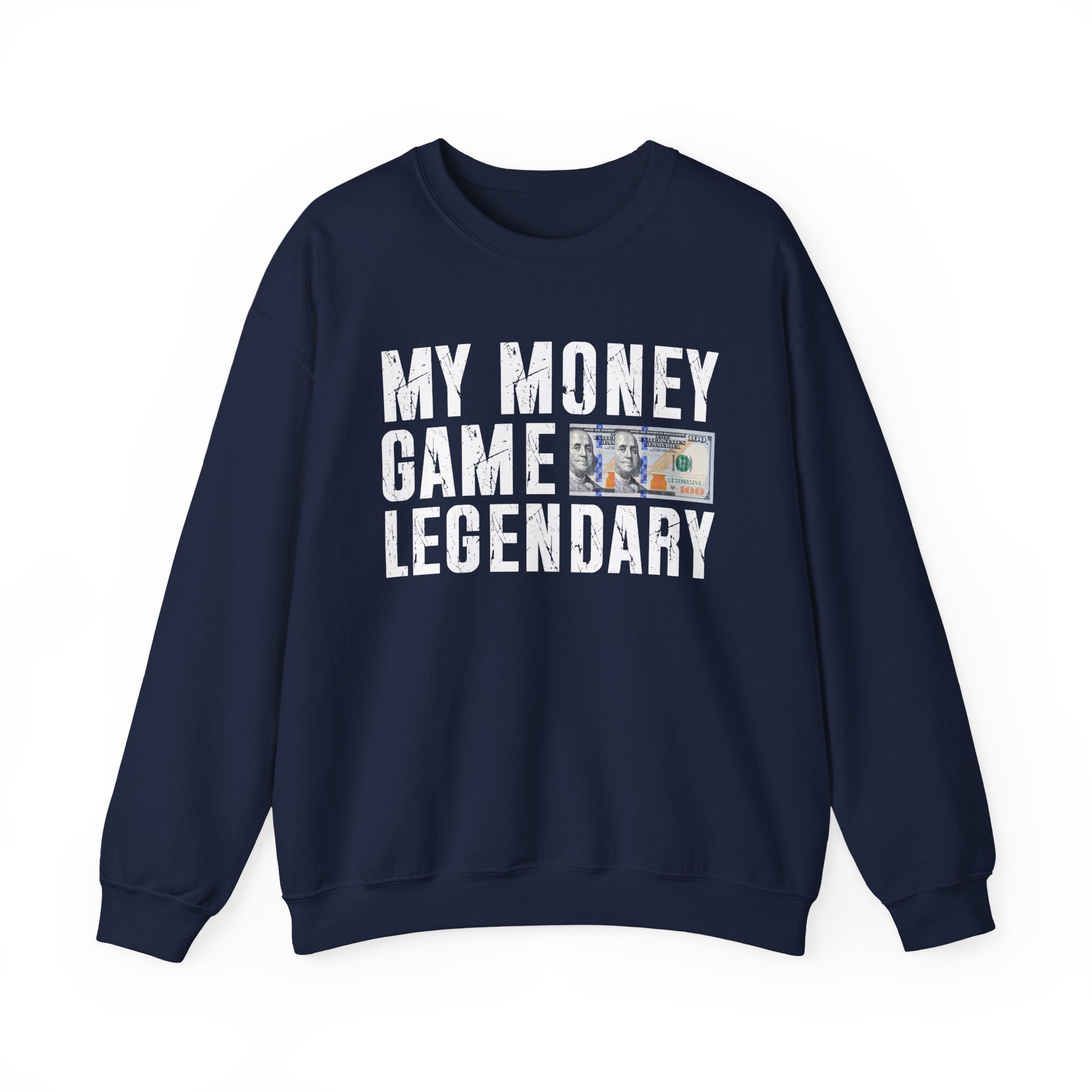 My Money Game Legendary - Sweatshirt