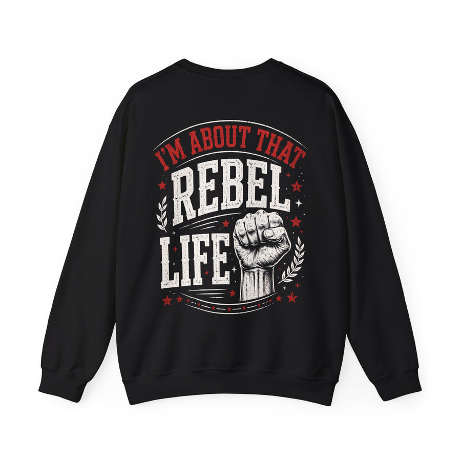Black sweatshirt with white and red distressed trade lettering reading I'M ABOUT THAT REBEL LIFE, back view.