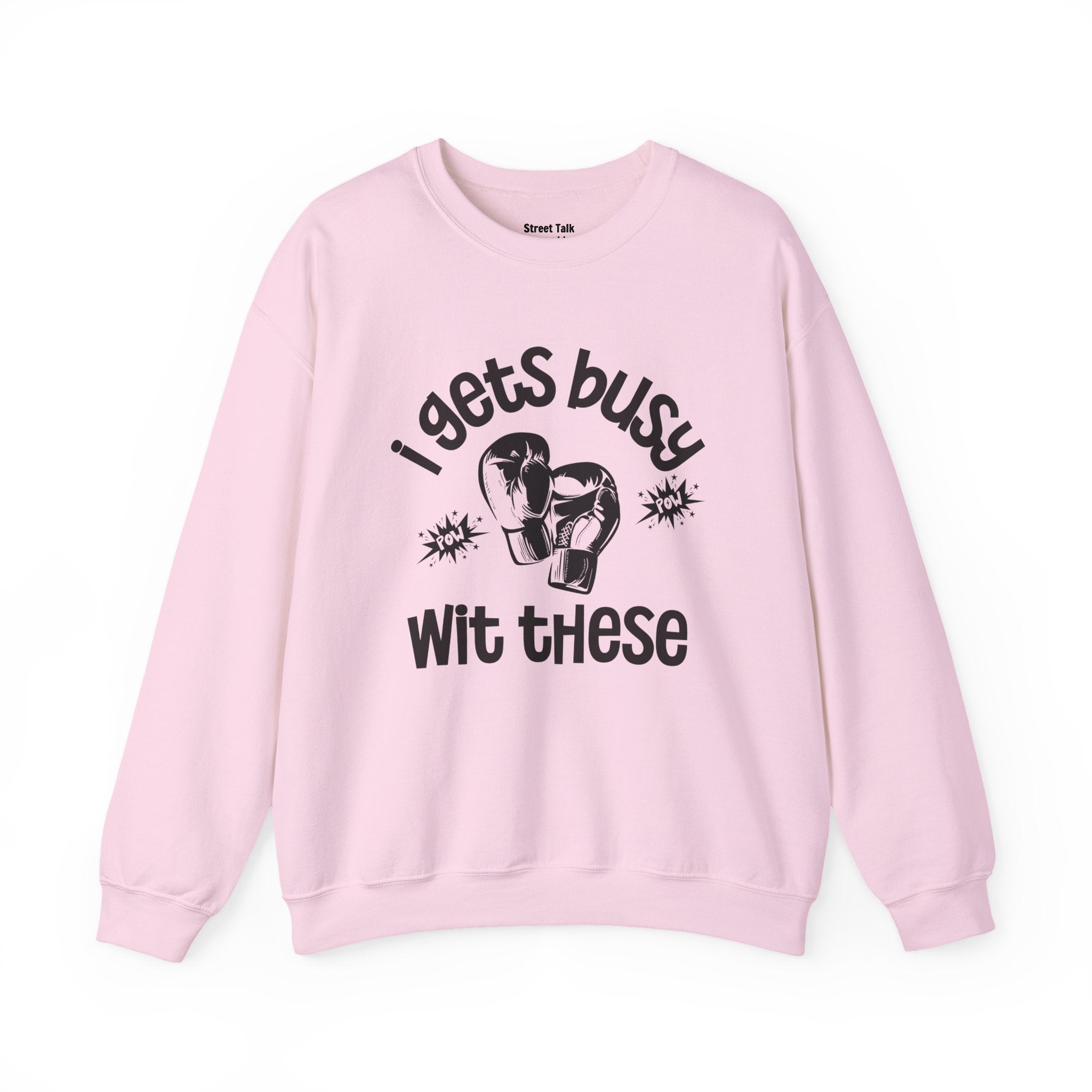 I Gets Busy With These Sweatshirt