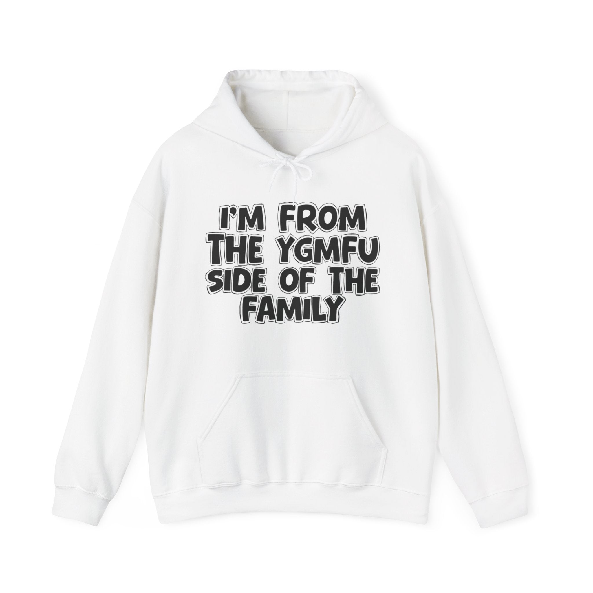 I'm From The YGMFU Side of the Family Hoodie – Humorous Family Pride Quote Hoodie