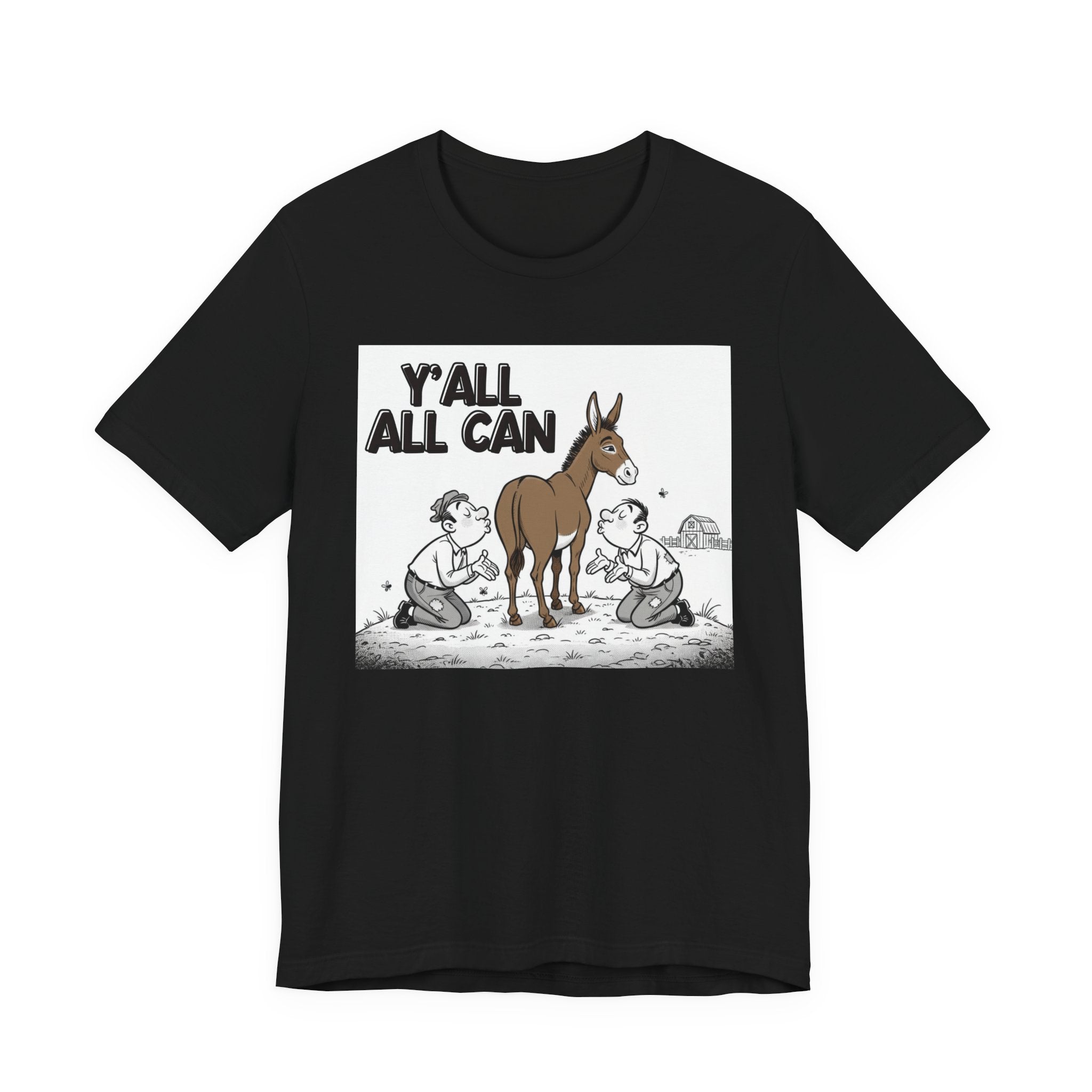 Y'all All Can (Kiss My Ass) T-Shirt