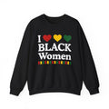 I love Black Women - Celebrating Black Excellence Sweatshirt