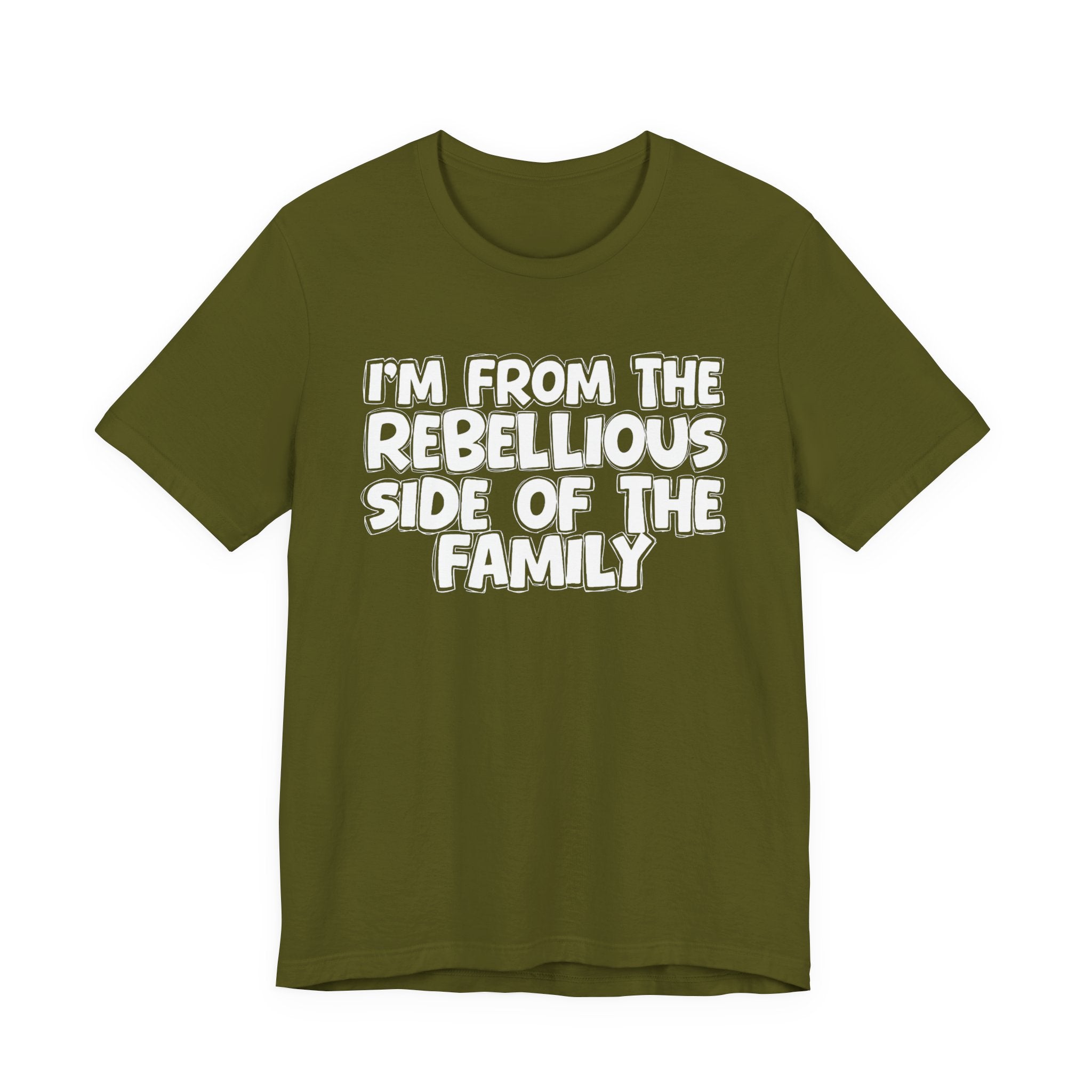 I'm From The Rebellious Side Of The Family - Family Family Heritage tee
